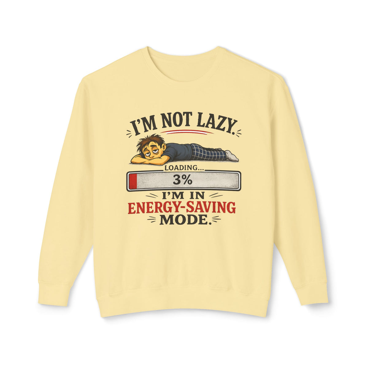 "I'm Not Lazy" Energy-Saving Mode Sweatshirt — Butter, S | The ClawMark Store