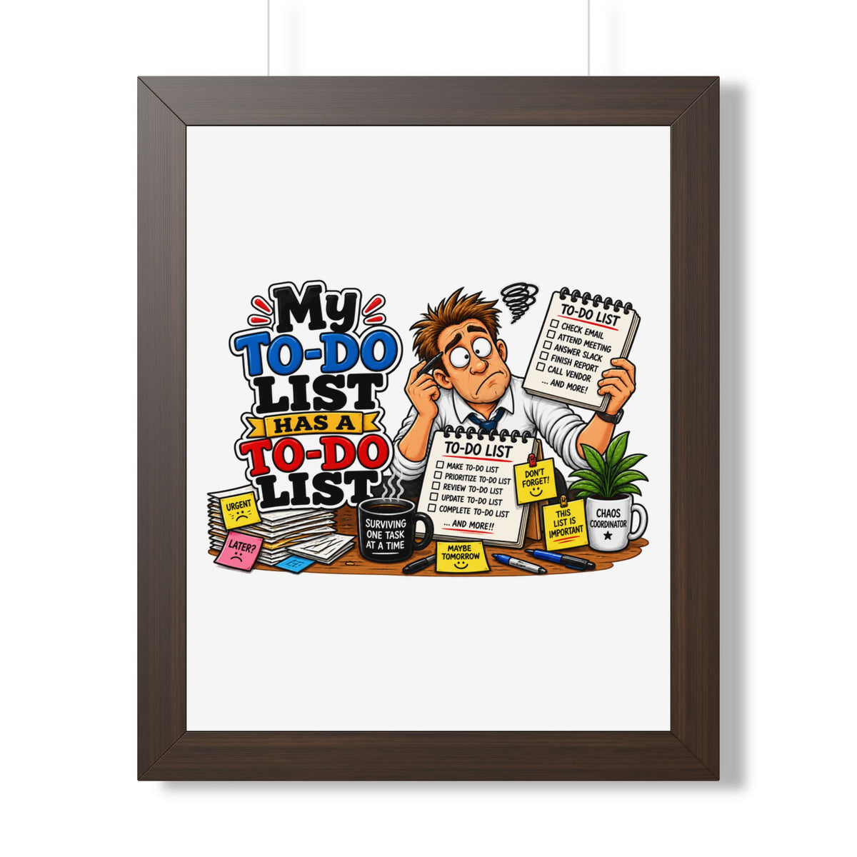 "My To-Do List Has A To-Do List" Framed Poster — Walnut, 16″ x 20″ | The ClawMark Store
