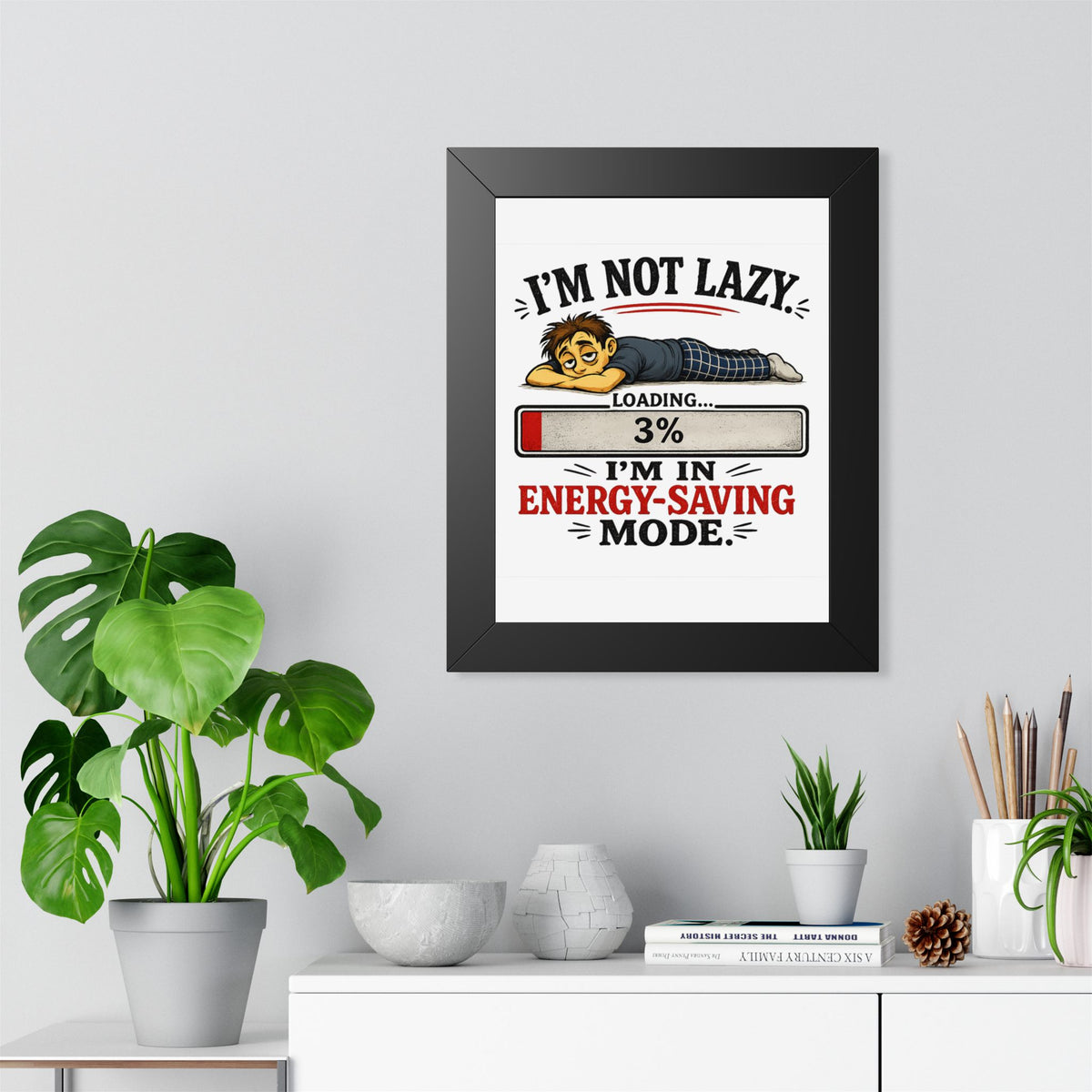 "I'm Not Lazy" Energy-Saving Framed Poster — Black, 11" x 14" | The ClawMark Store