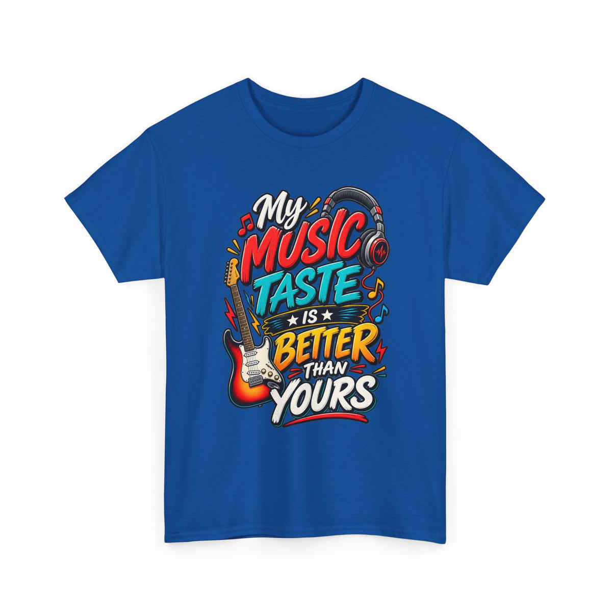 "My Music Taste Is Better Than Yours" T-Shirt — Royal, S | The ClawMark Store