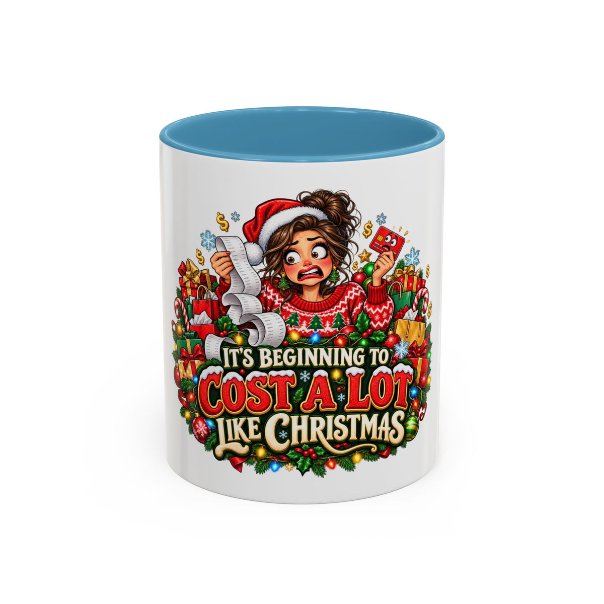 Christmas Coffee Mug — "It's Beginning to Cost a Lot Like Christmas" Holiday Gift