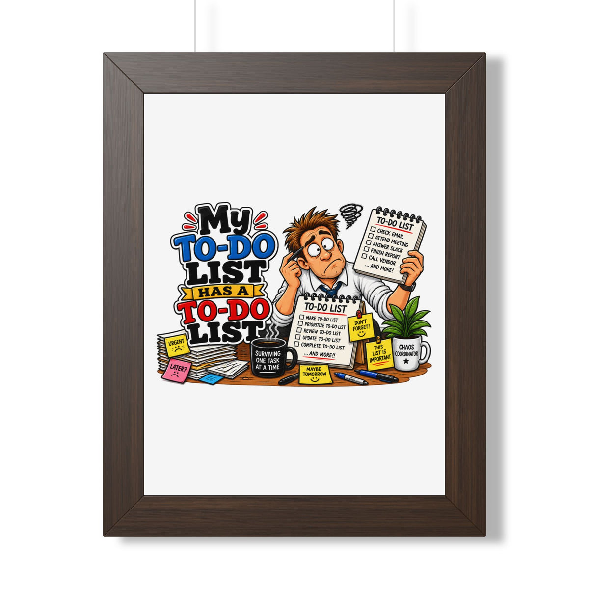 "My To-Do List Has A To-Do List" Framed Poster — Walnut, 12″ x 16″ | The ClawMark Store