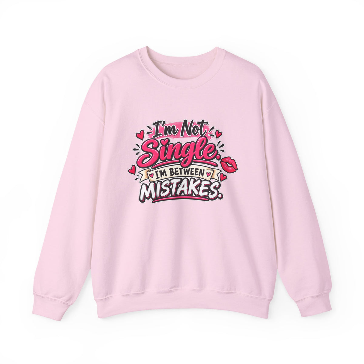 "I'm Not Single, I'm Between Mistakes" Sweatshirt — S, Light Pink | The ClawMark Store