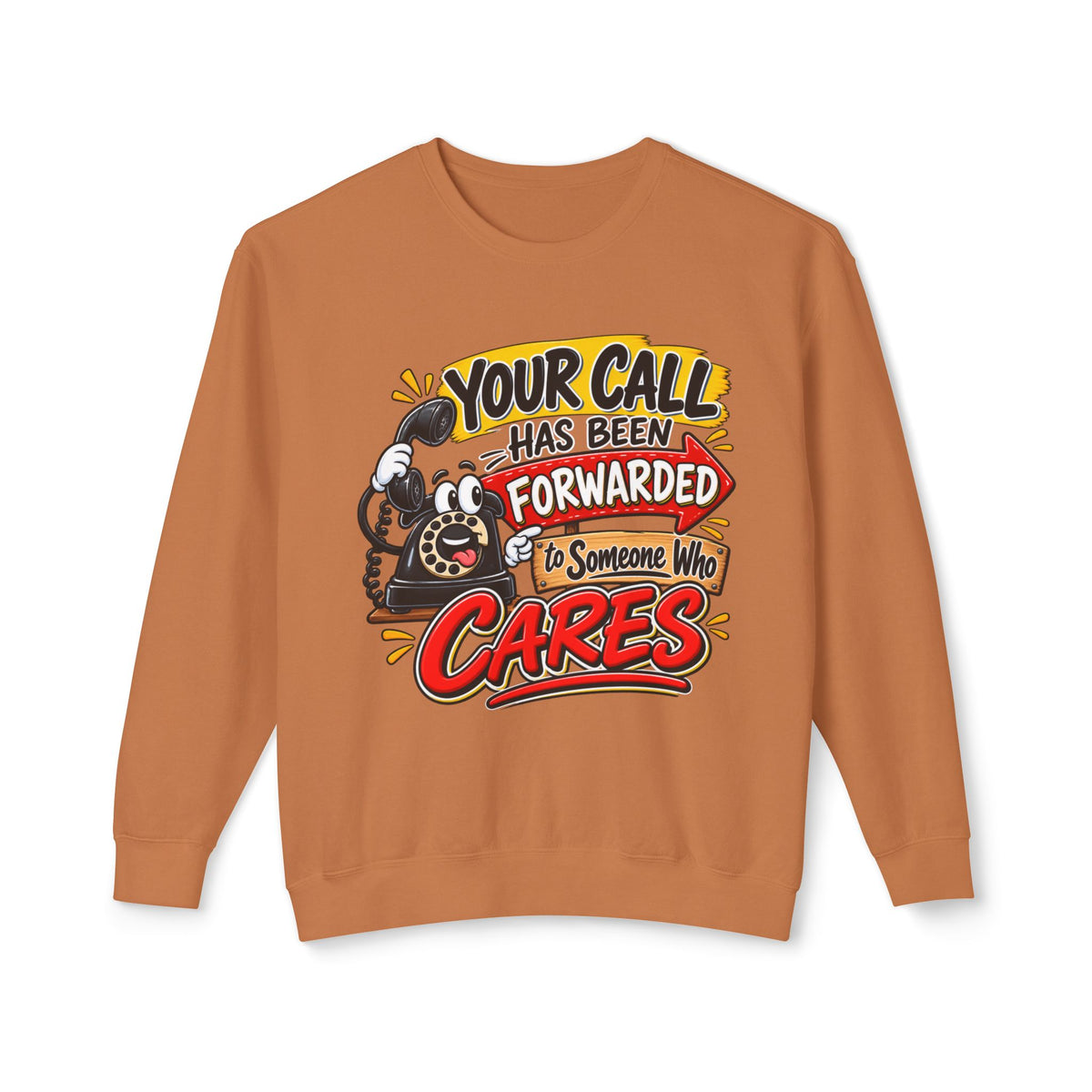 "Your Call Has Been Forwarded to Someone Who Cares" Sweatshirt — Yam, S | The ClawMark Store