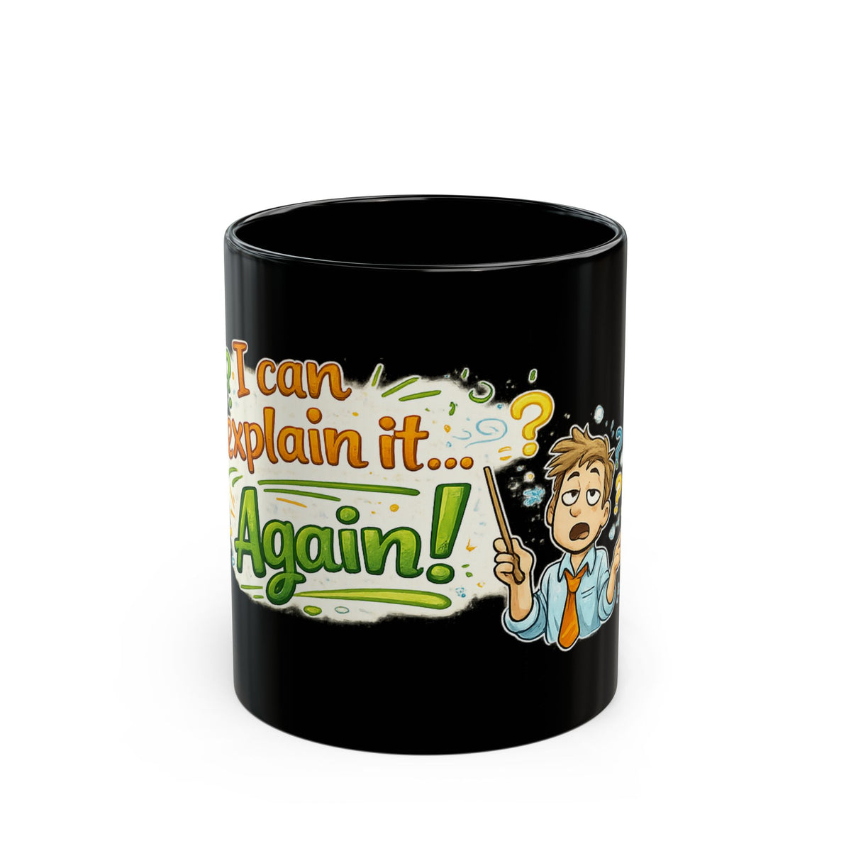 "I Can Explain It... Again!" Coffee Mug — 11oz | The ClawMark Store