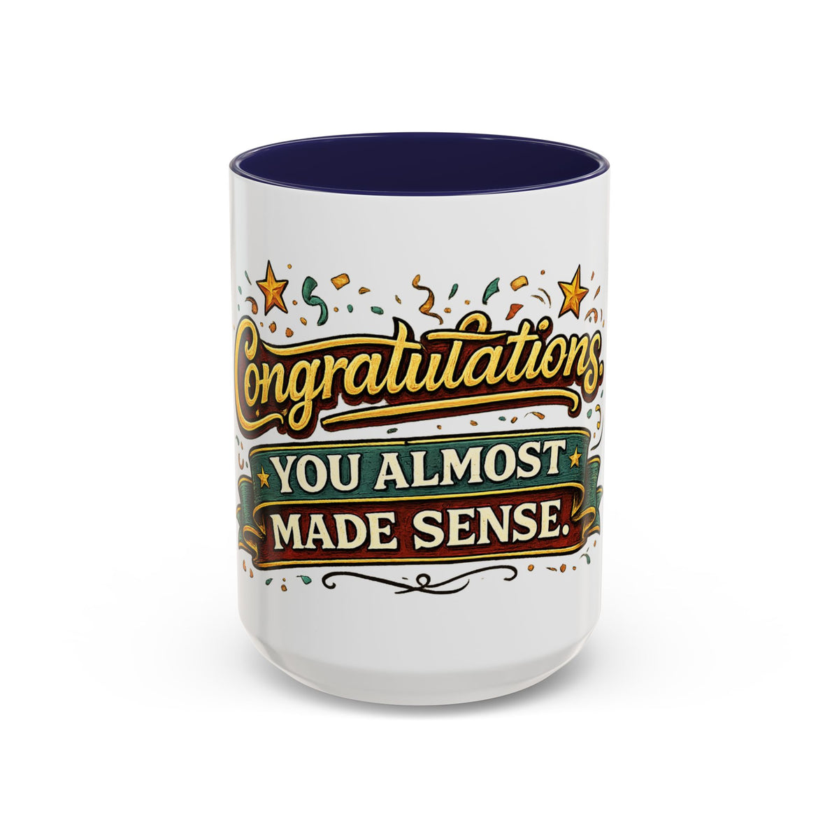 Congratulations — You Almost Made Sense Mug — 15oz, Navy | The ClawMark Store