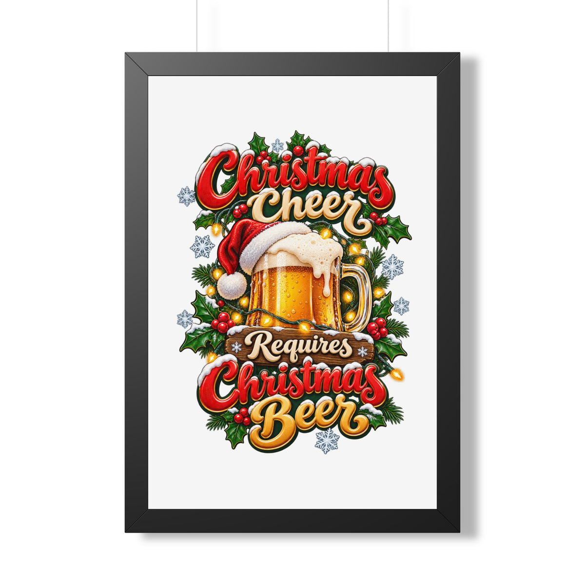 Framed Poster - "Christmas Cheer Requires Christmas Beer" Holiday Wall Art