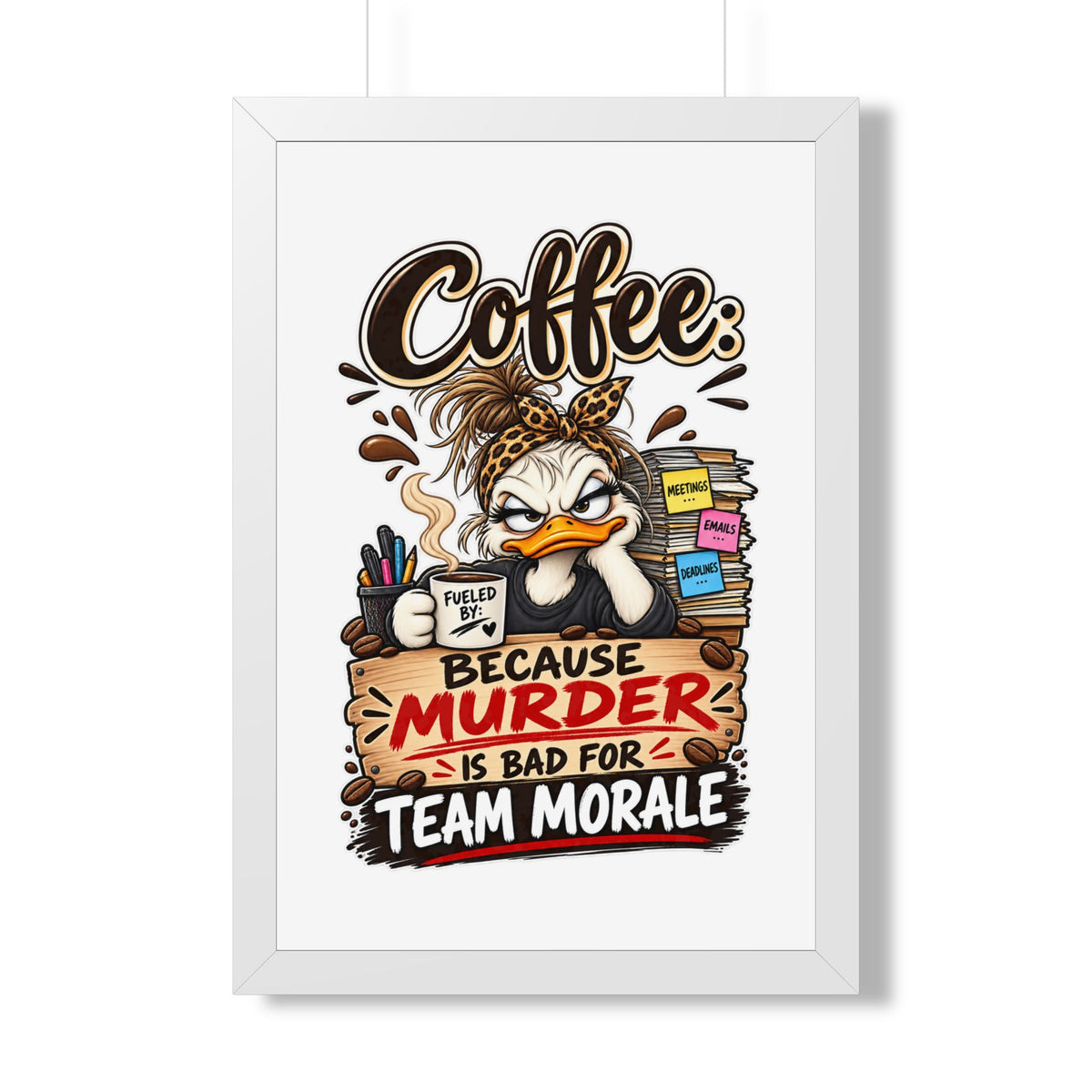 "Coffee: Because Murder Is Bad for Team Morale" Framed Poster — White, 20" x 30" | The ClawMark Store