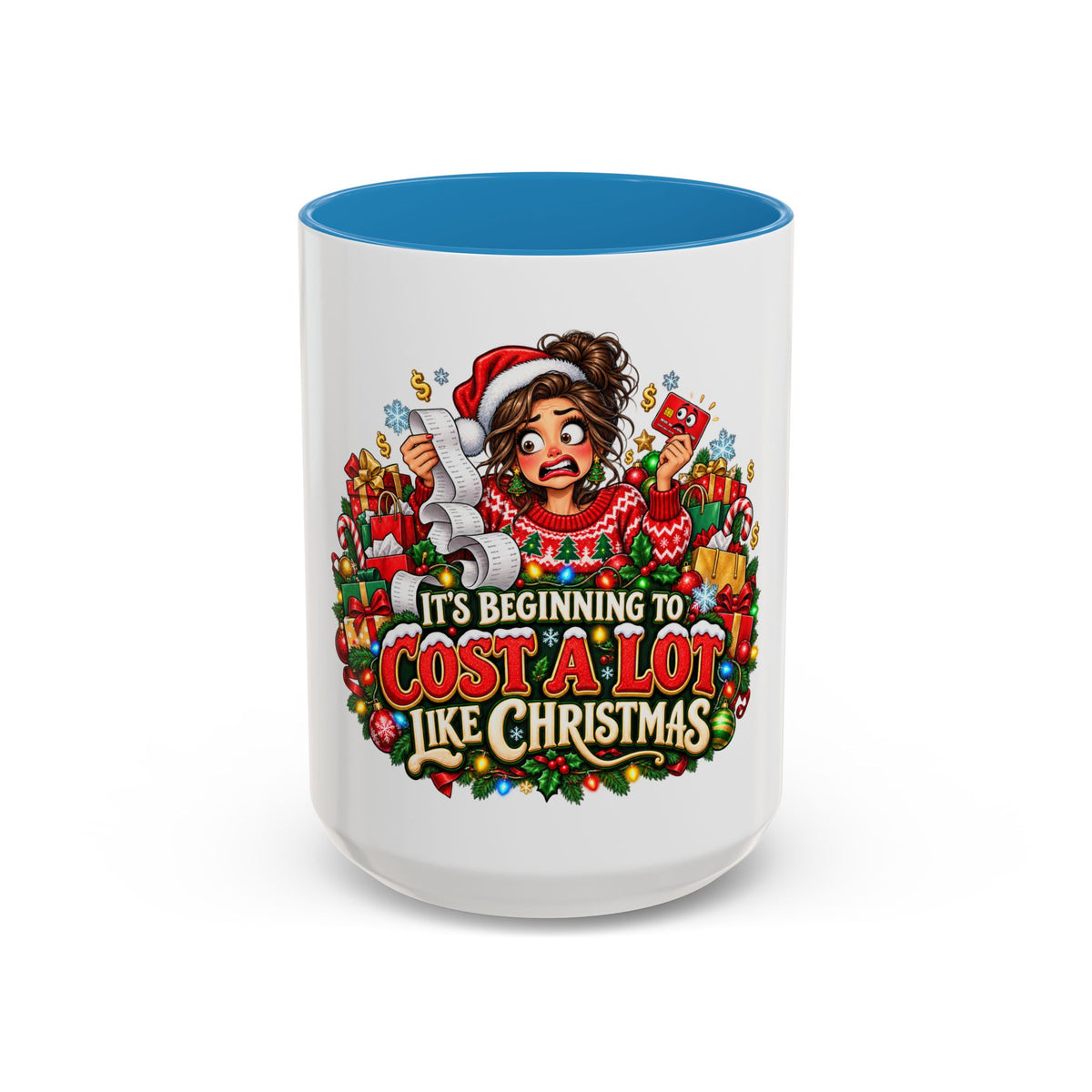 Christmas Coffee Mug — "It's Beginning to Cost a Lot Like Christmas" Holiday Gift