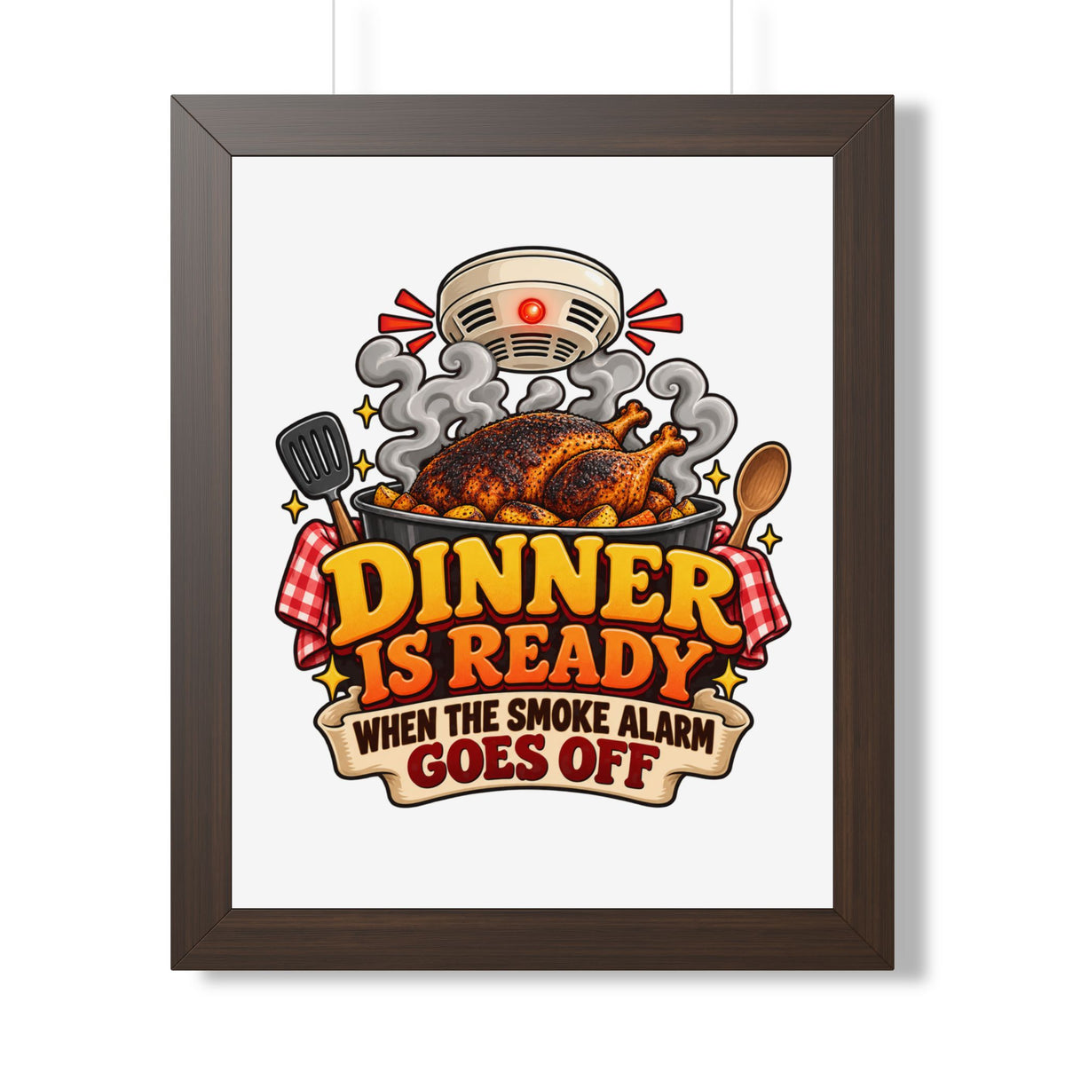 Dinner Is Ready Poster — Funny Kitchen Wall Art ("Dinner Is Ready When The Smoke Alarm Goes Off")