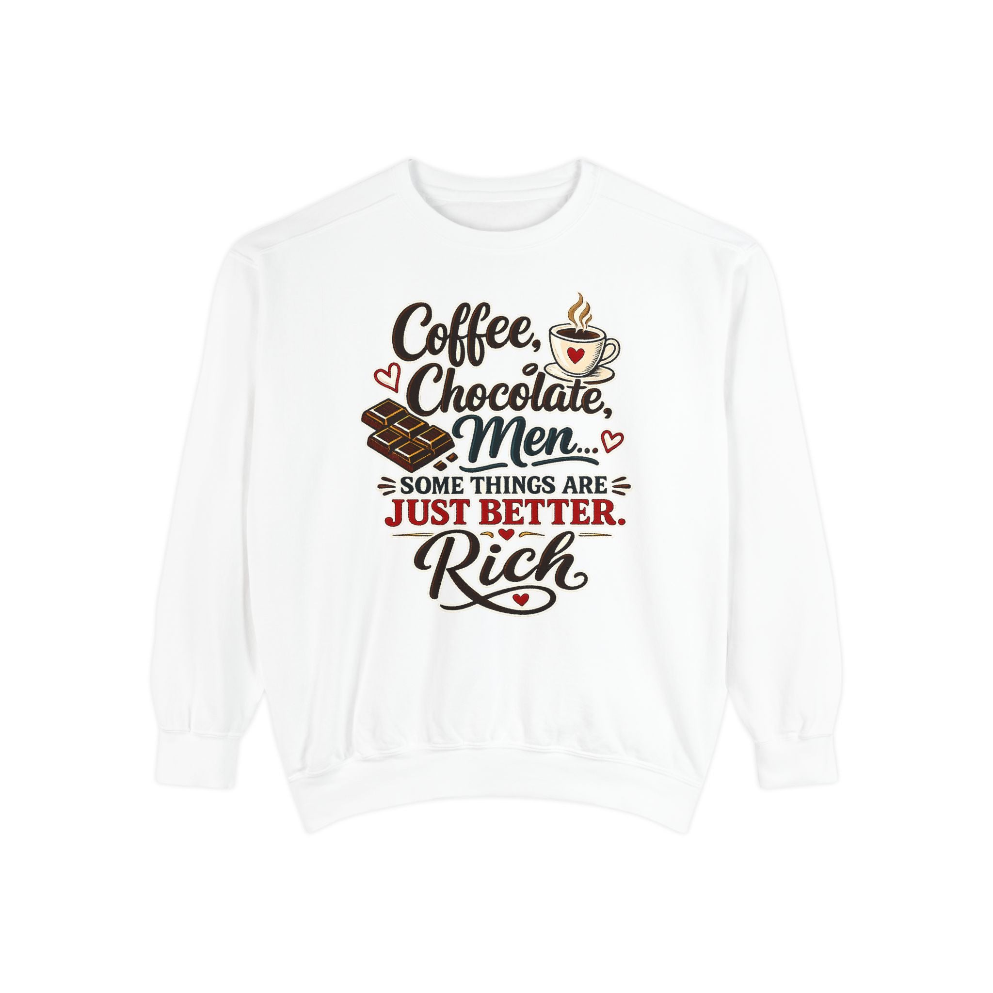 Coffee Chocolate Men - Some things are just better Rich | Sweatshirt