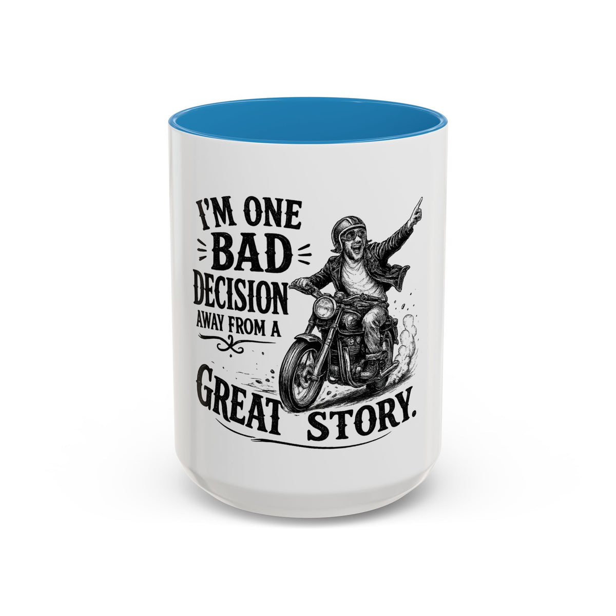 "I'm One Bad Decision Away From a Great Story" Motorcycle Mug — Blue, 15oz | The ClawMark Store
