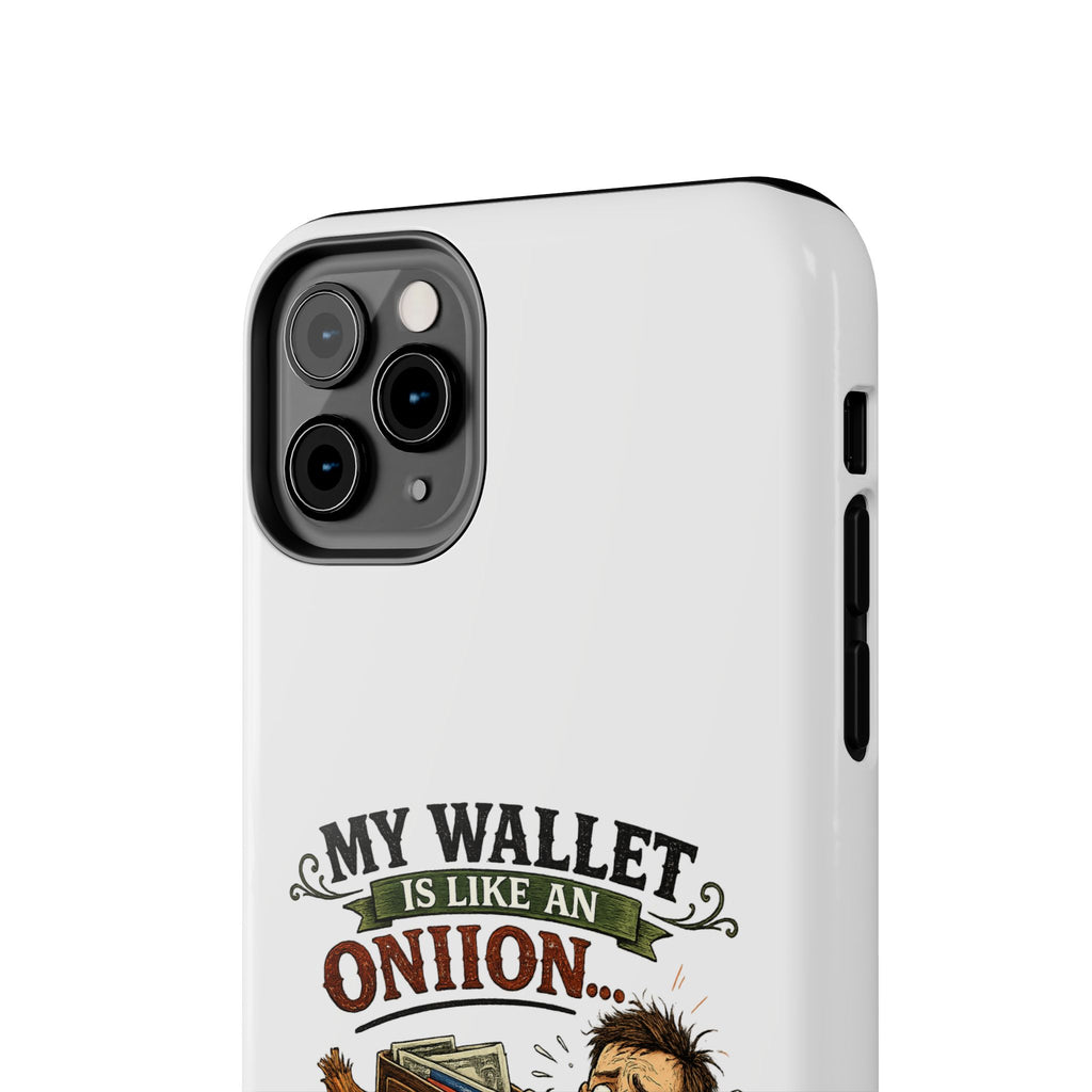 My Wallet Is Like An Onion - Opening it Makes me Cry | Phone Case