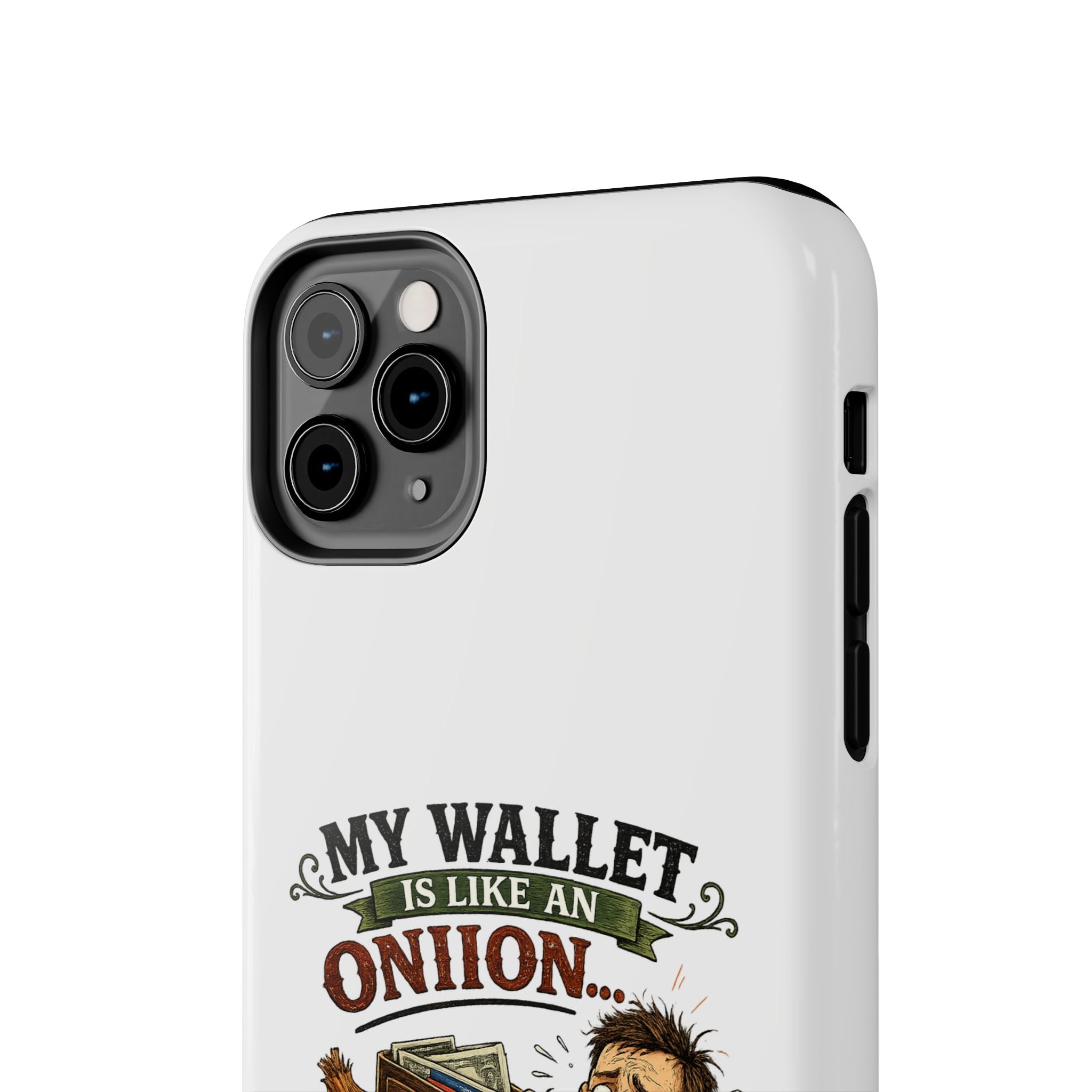 My Wallet Is Like An Onion - Opening it Makes me Cry | Phone Case