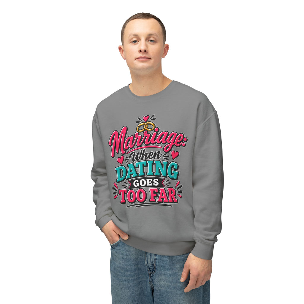 Marriage: When Dating Goes Too Far — Sweatshirt — product photo 3 | The ClawMark Store