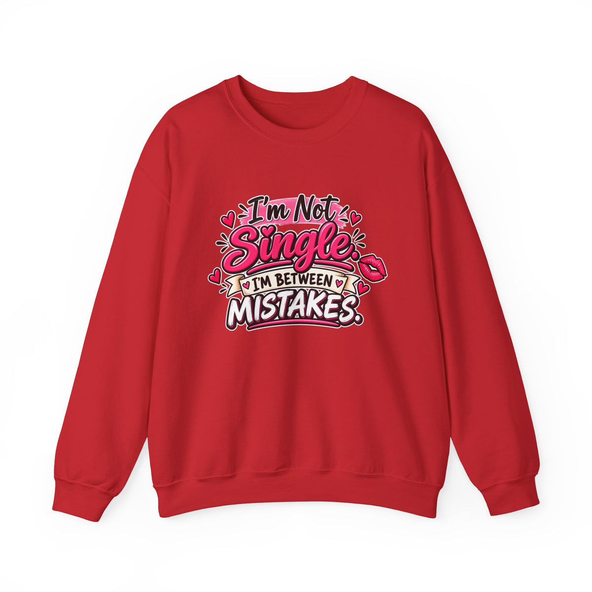 "I'm Not Single, I'm Between Mistakes" Sweatshirt — S, Red | The ClawMark Store