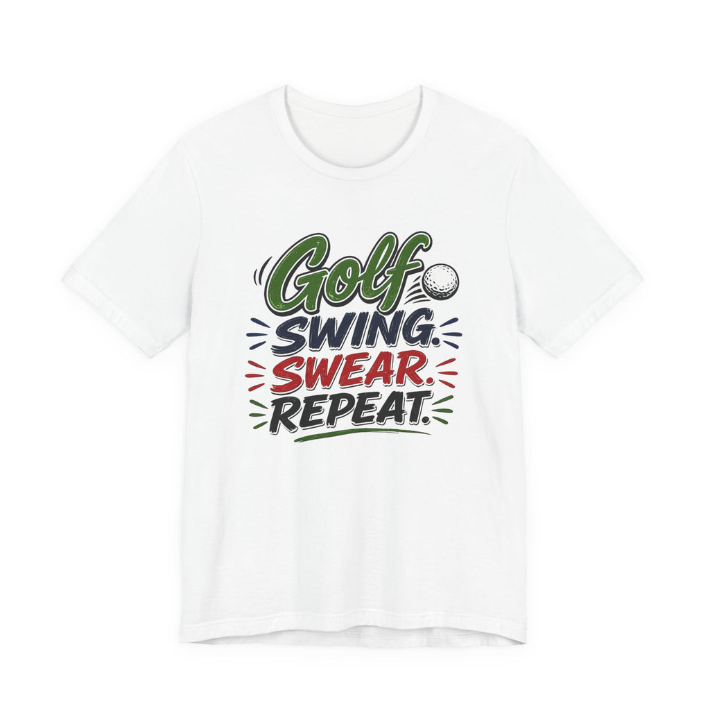 Golf - Swing, Swear, Repeat | T-Shirt | Golf Graphic Tee