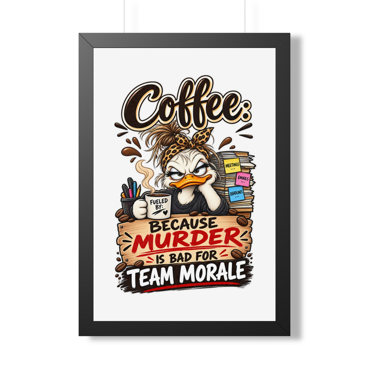 "Coffee: Because Murder Is Bad for Team Morale" Framed Poster — Black, 20" x 30" | The ClawMark Store