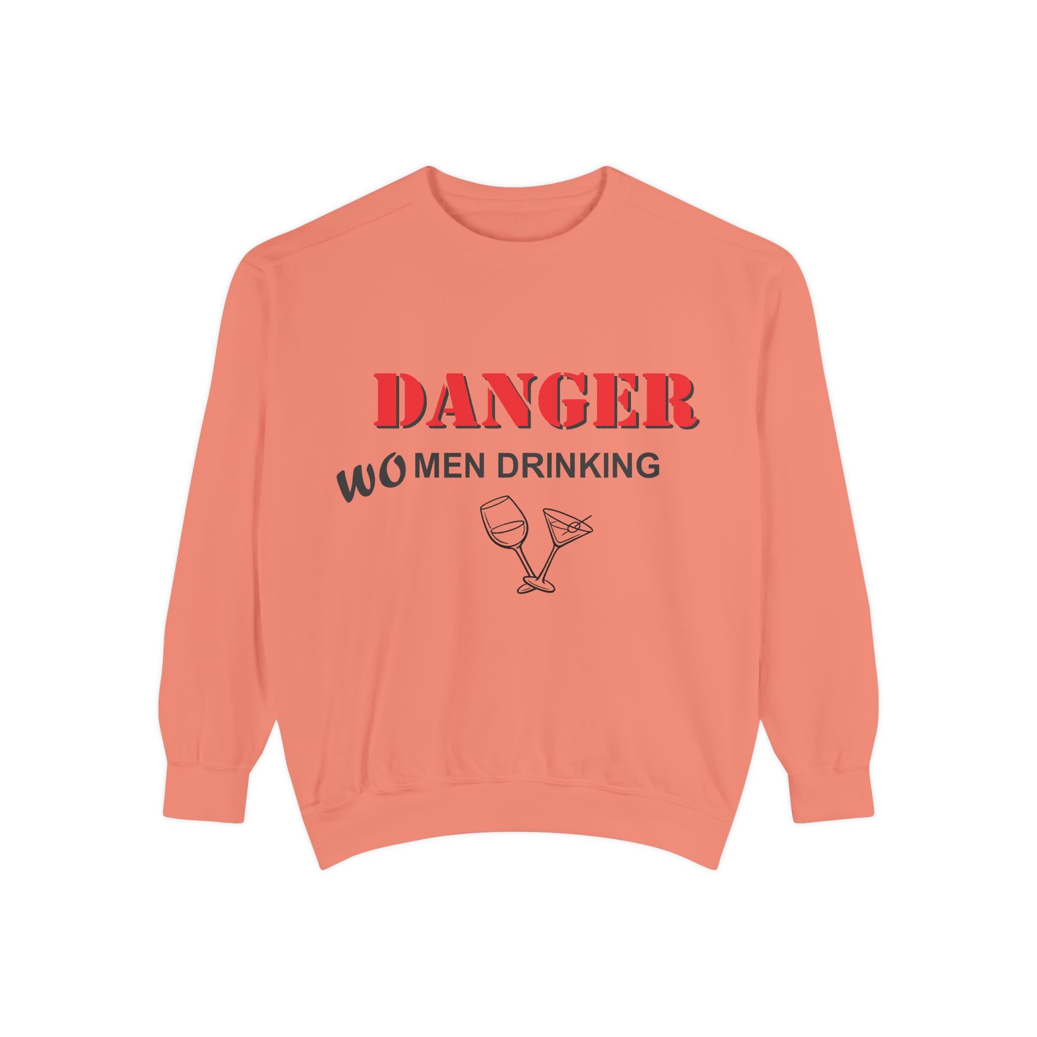 Danger Wo Men Drinking | Sweatshirt