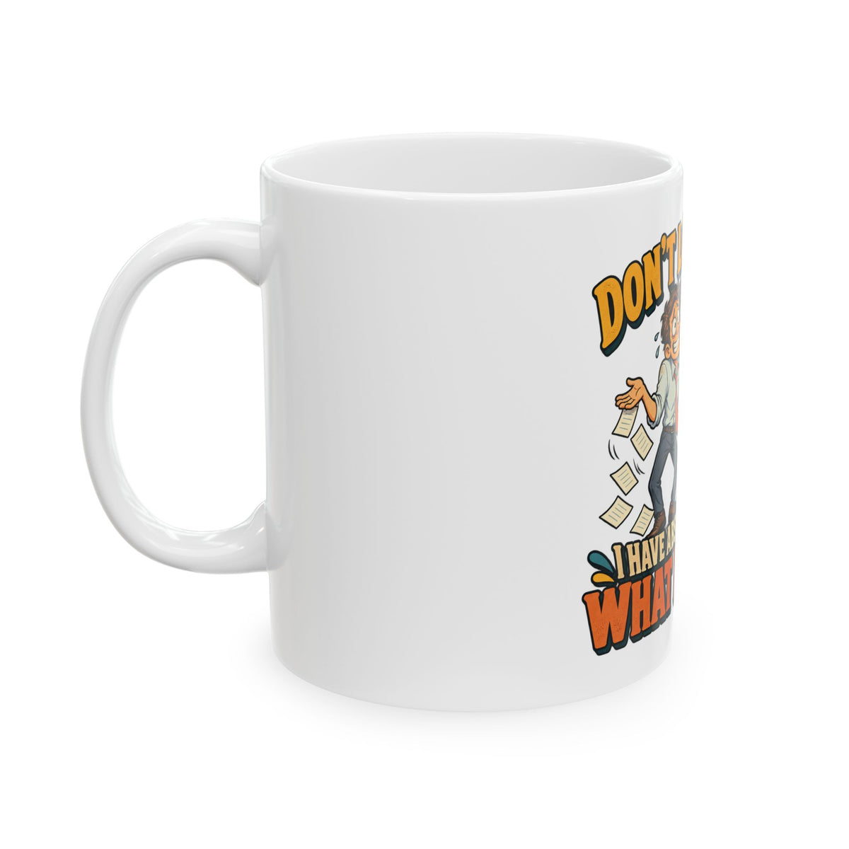 11oz/15oz Ceramic Mug - "Don't Look At Me, I Have Absolutely No Idea What I'm Doing" Funny Office Gift