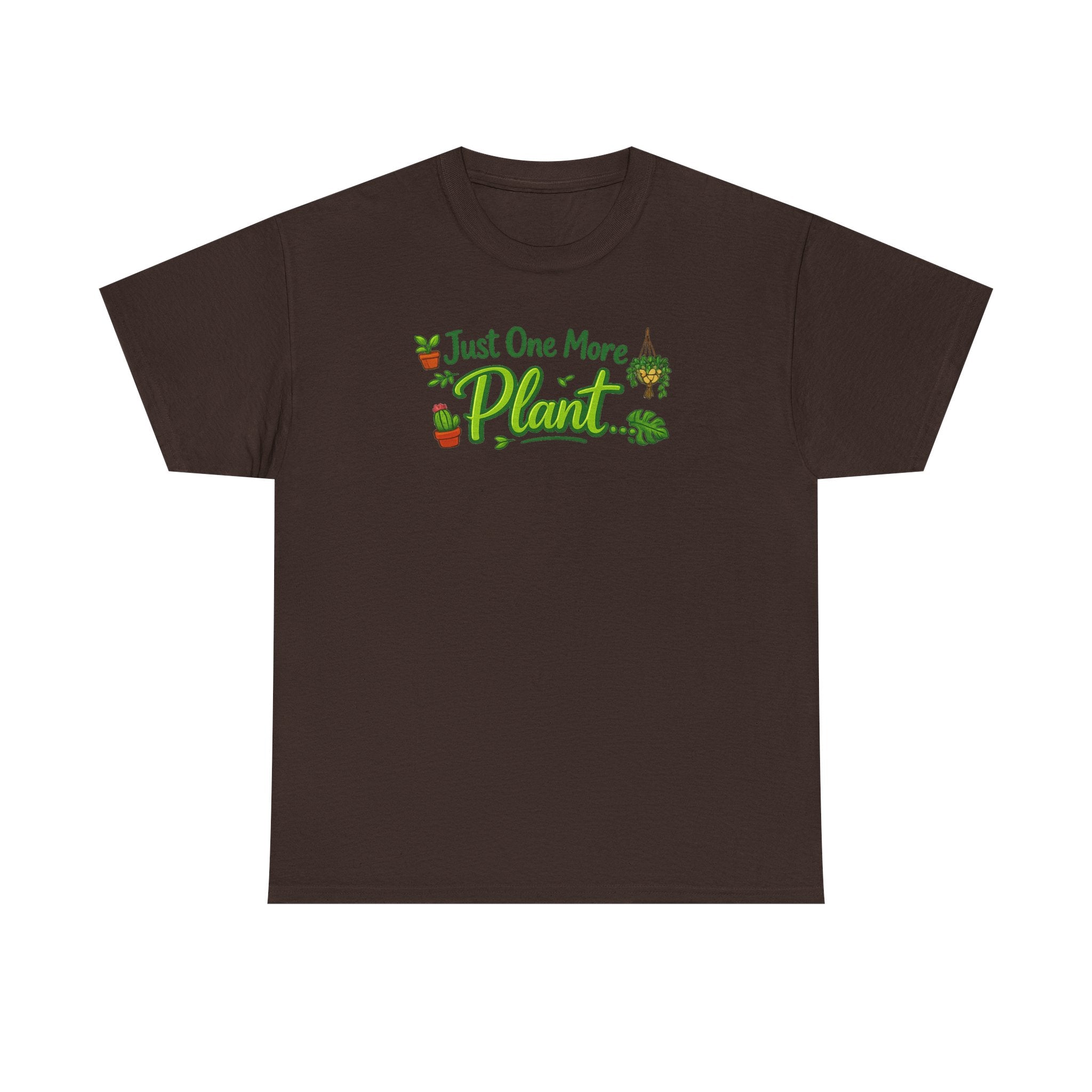 Just One More Plant | T-Shirt | Plant Lover Tee