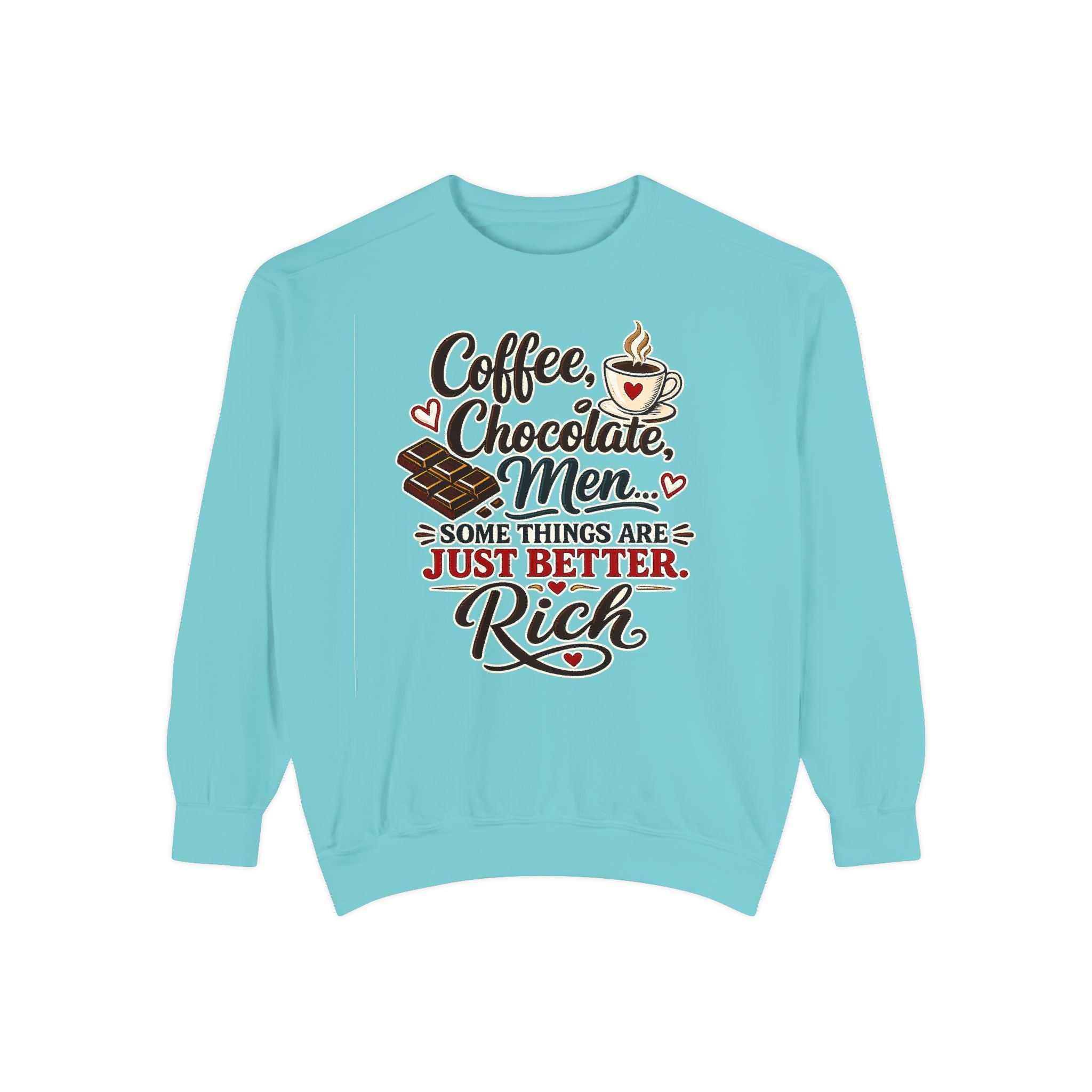 Coffee Chocolate Men - Some things are just better Rich | Sweatshirt