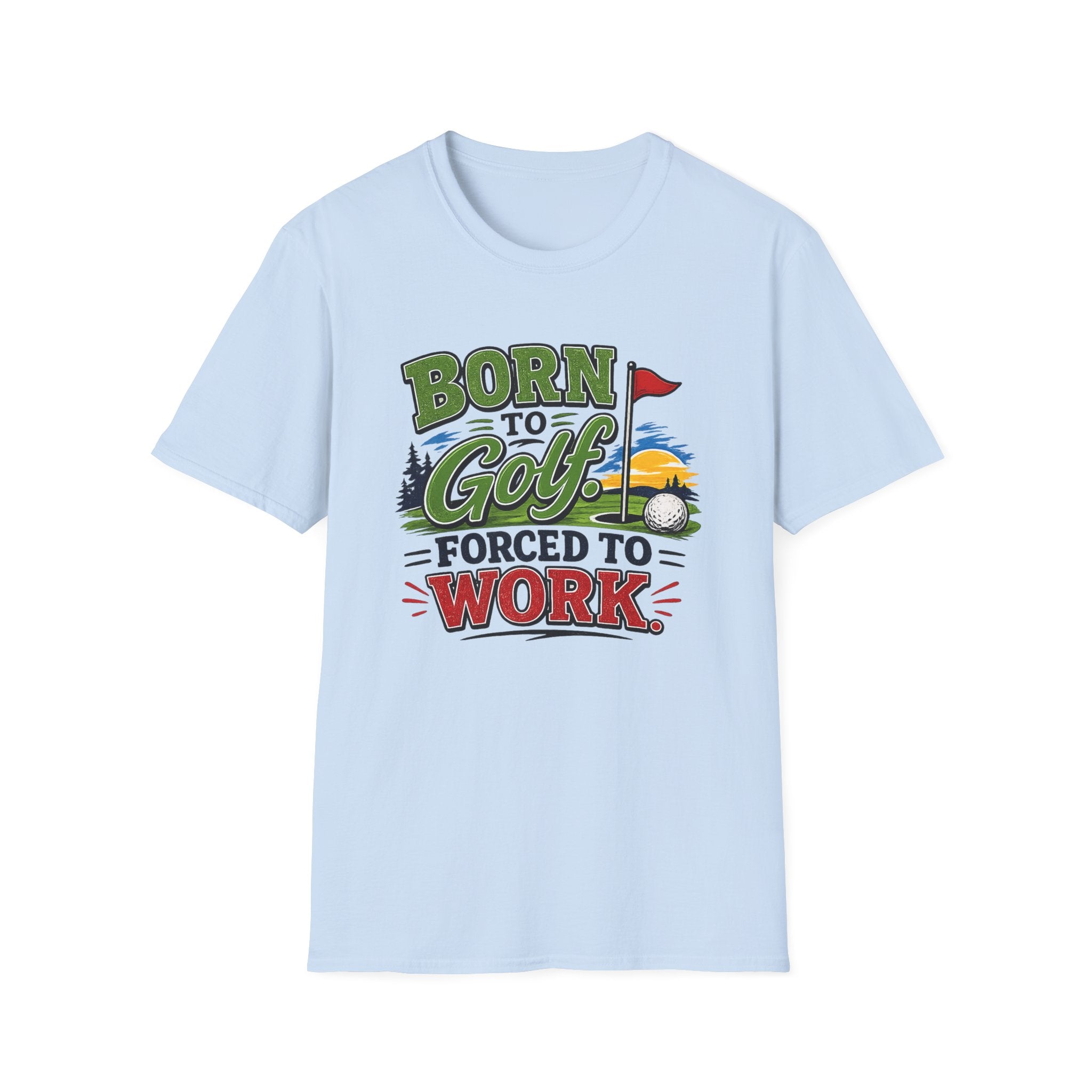 Born to Golf – Forced to Work | Golf T-Shirt