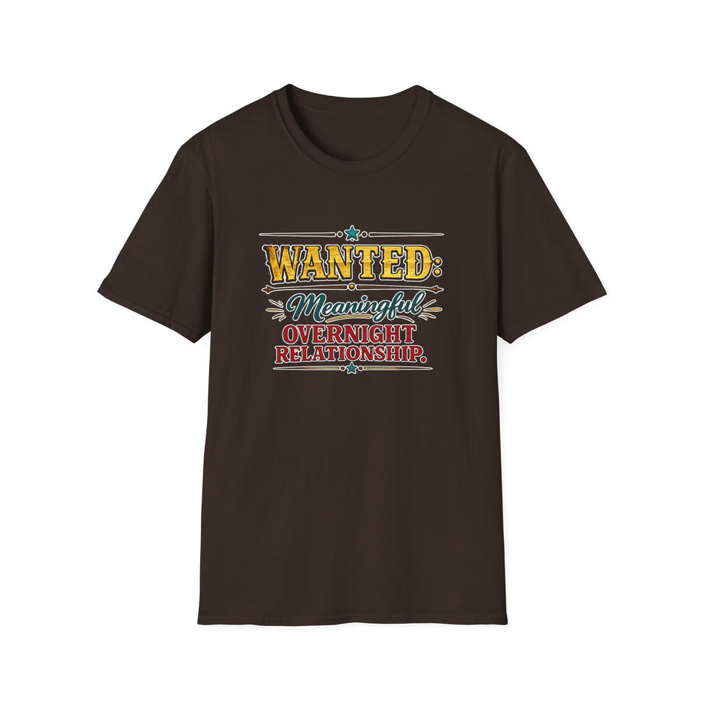 Wanted: Meaningful Overnight Relationship | T-Shirt