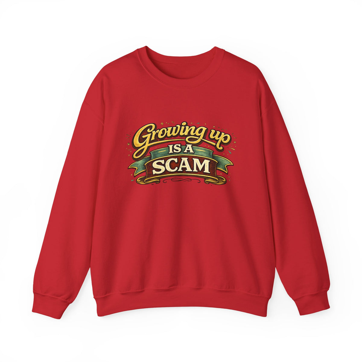 Growing Up Is A Scam Sweatshirt