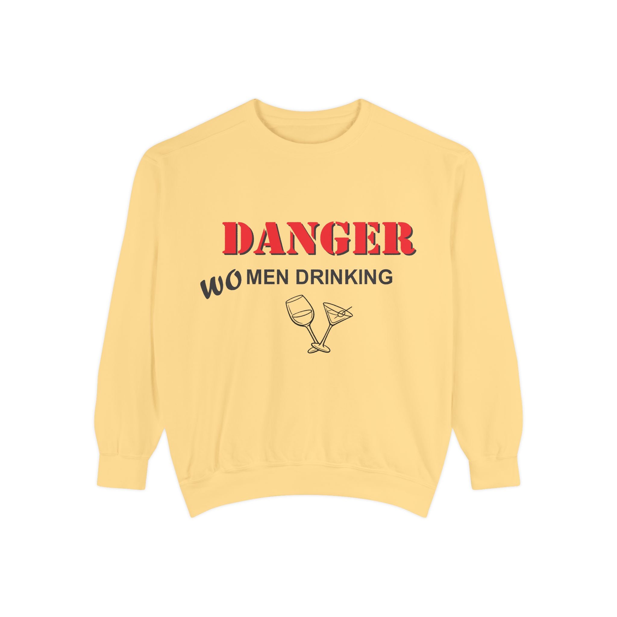 Danger Wo Men Drinking | Sweatshirt