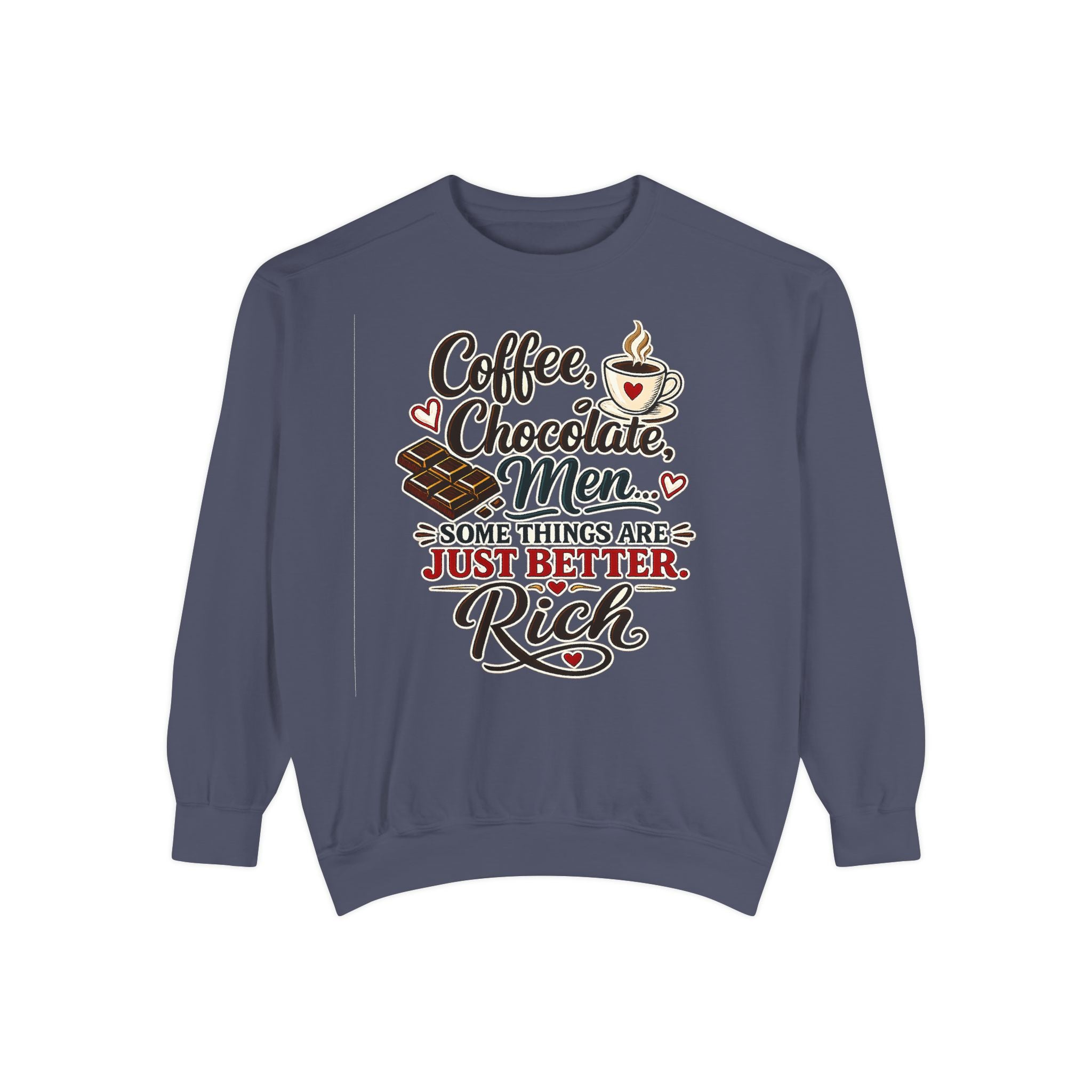 Coffee Chocolate Men - Some things are just better Rich | Sweatshirt
