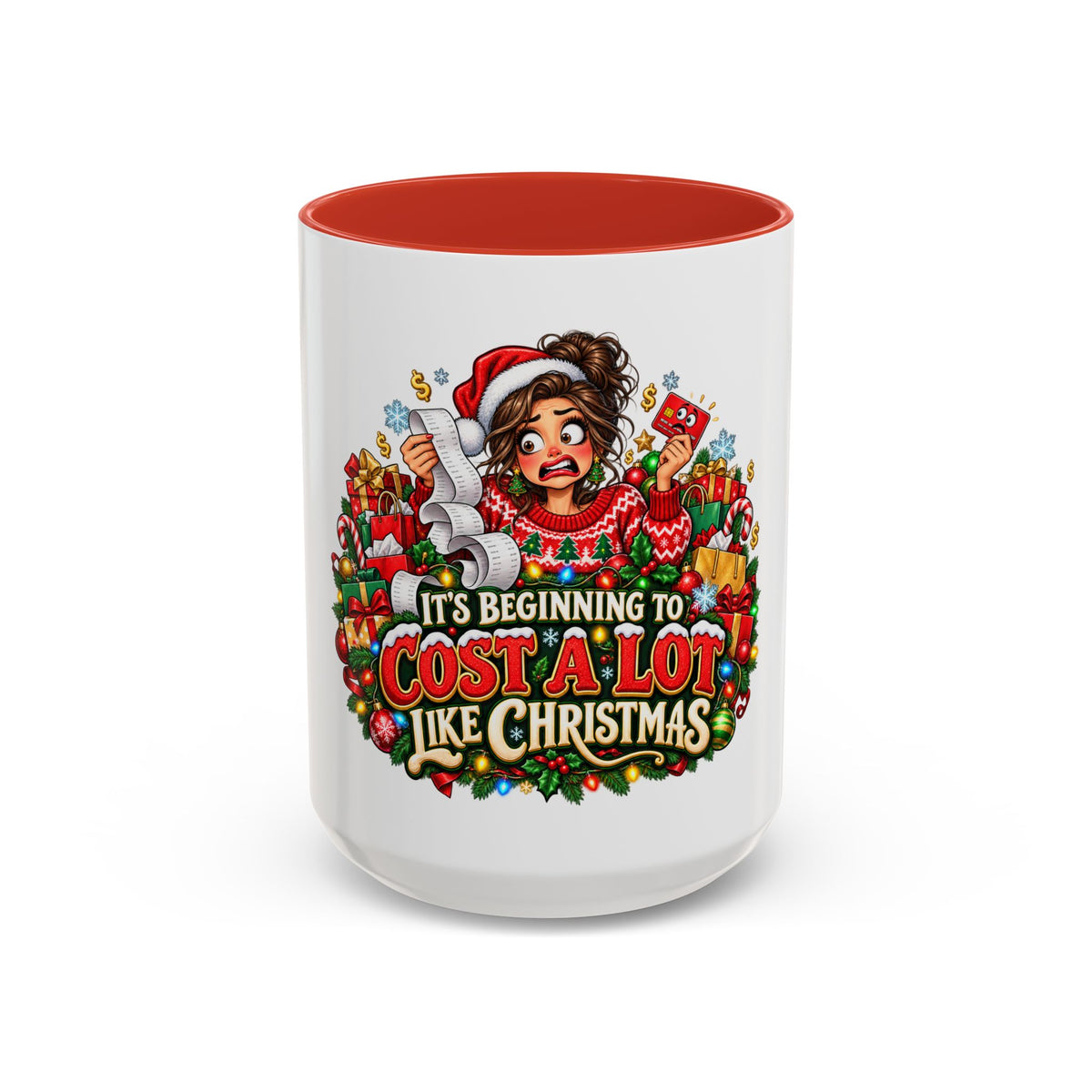 Christmas Coffee Mug — "It's Beginning to Cost a Lot Like Christmas" Holiday Gift