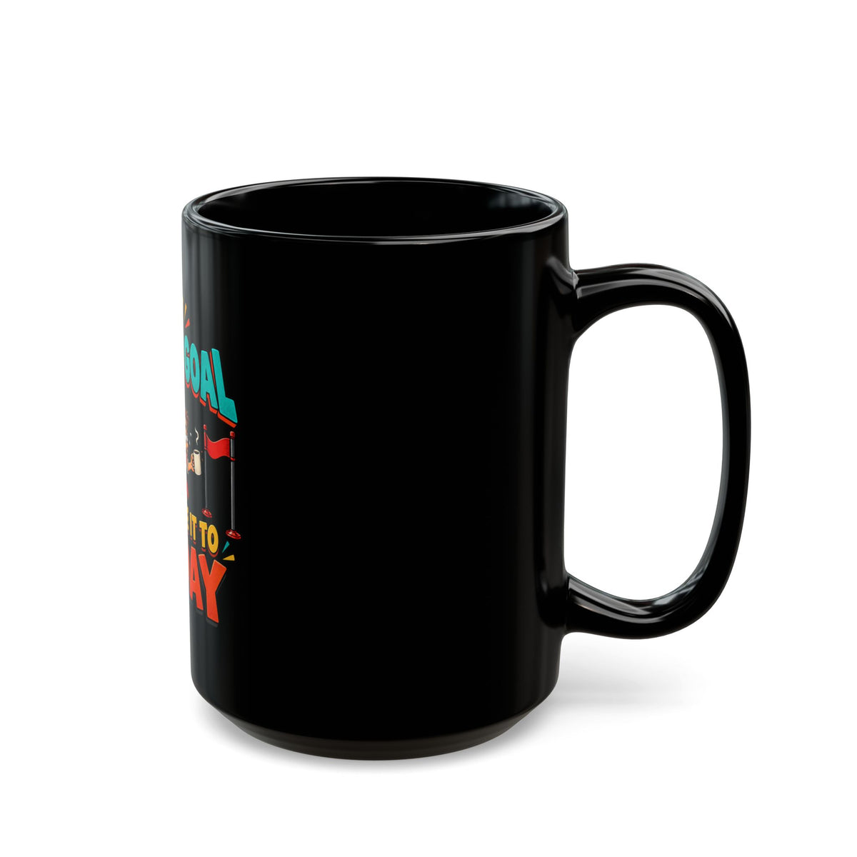 Coffee Mug – “My Career Goal Is To Make It To Friday” Funny Office Humor Gift (Black, 11oz/15oz)