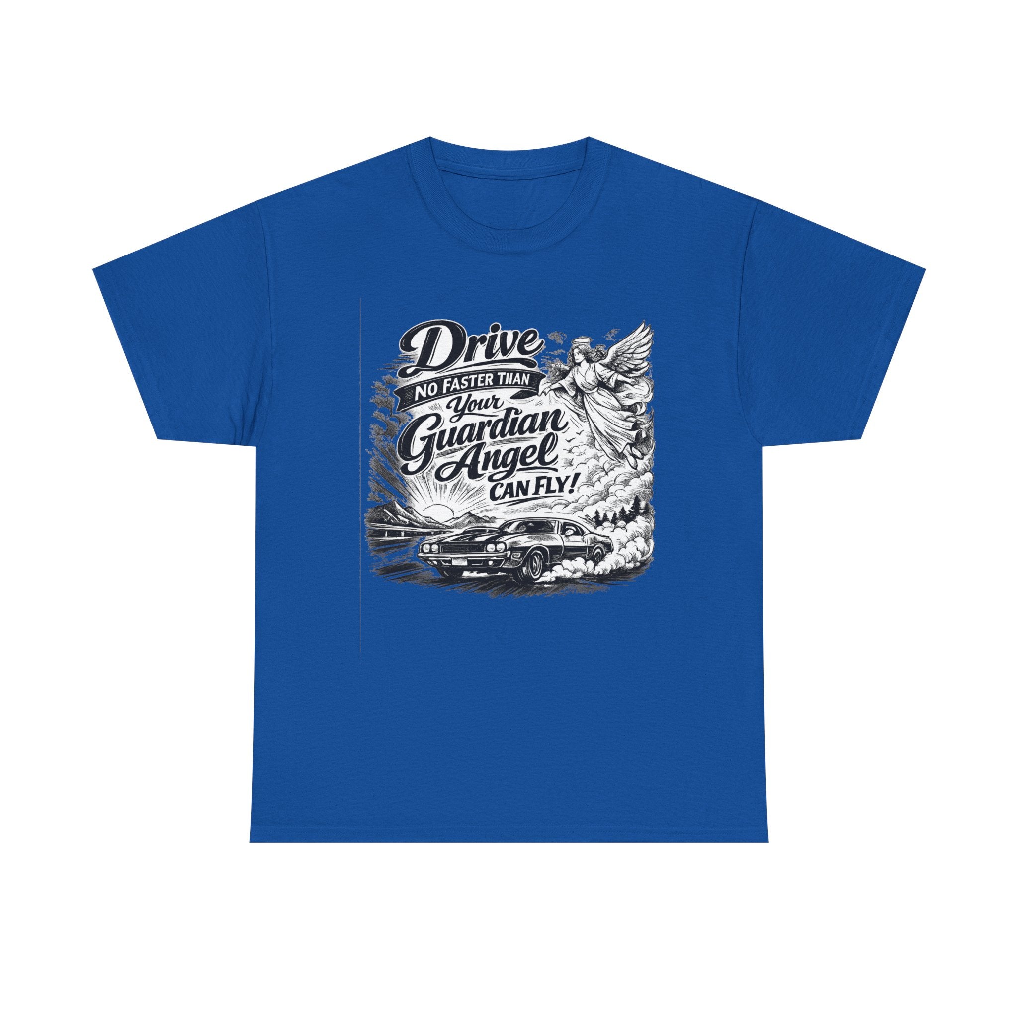 Drive No Faster Than Your Guardian Angel Can Fly | T-Shirt | Spiritual