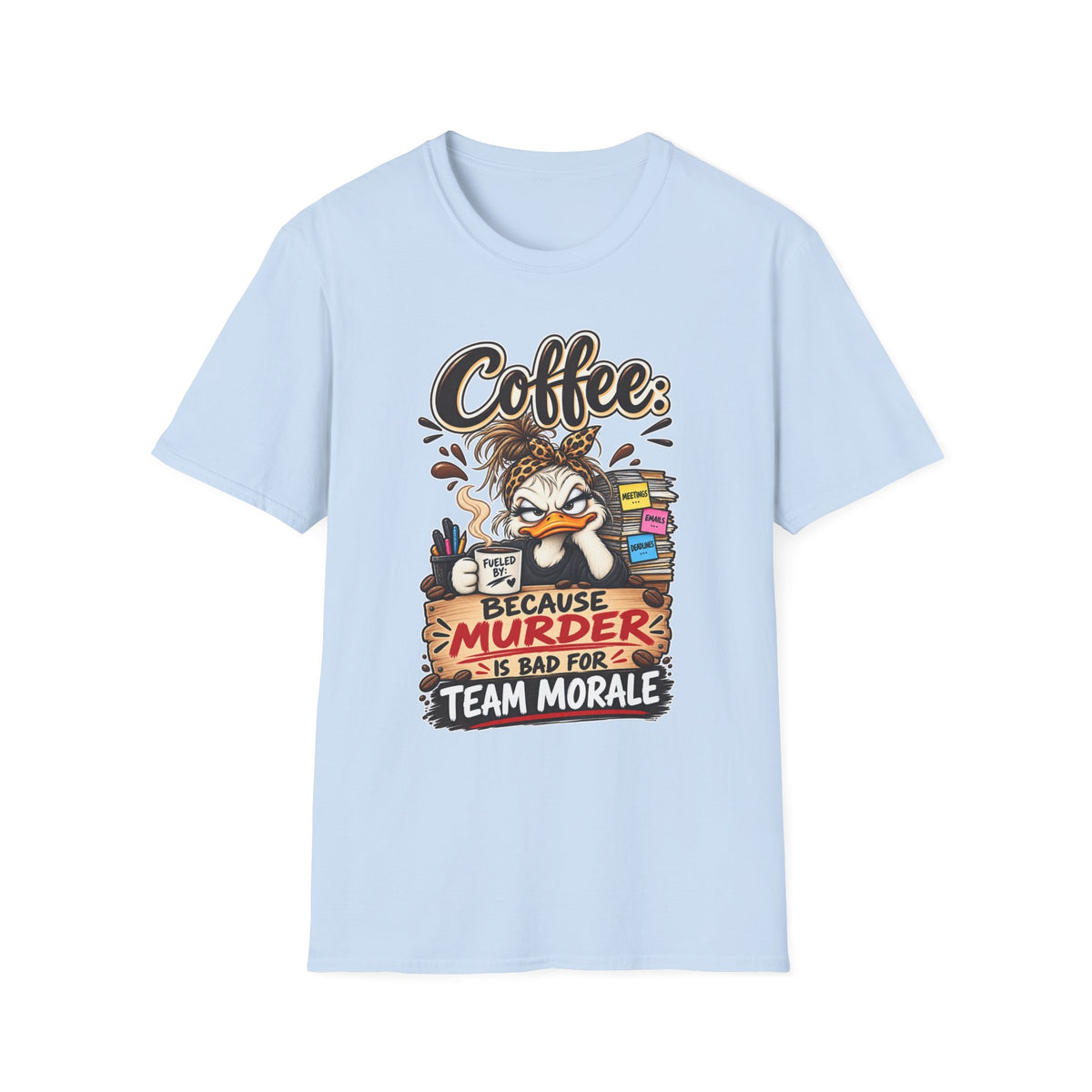 "Coffee: Because Murder Is Bad For Team Morale" T-Shirt — Light Blue, S | The ClawMark Store