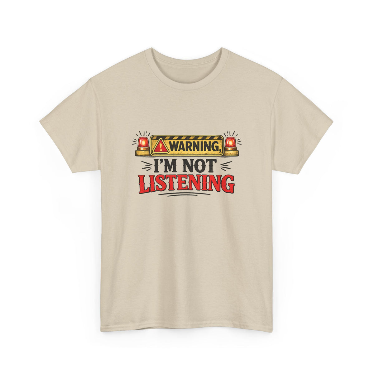 Warning - I'm Not Listening — T-Shirt — Sand, S | The ClawMark Store