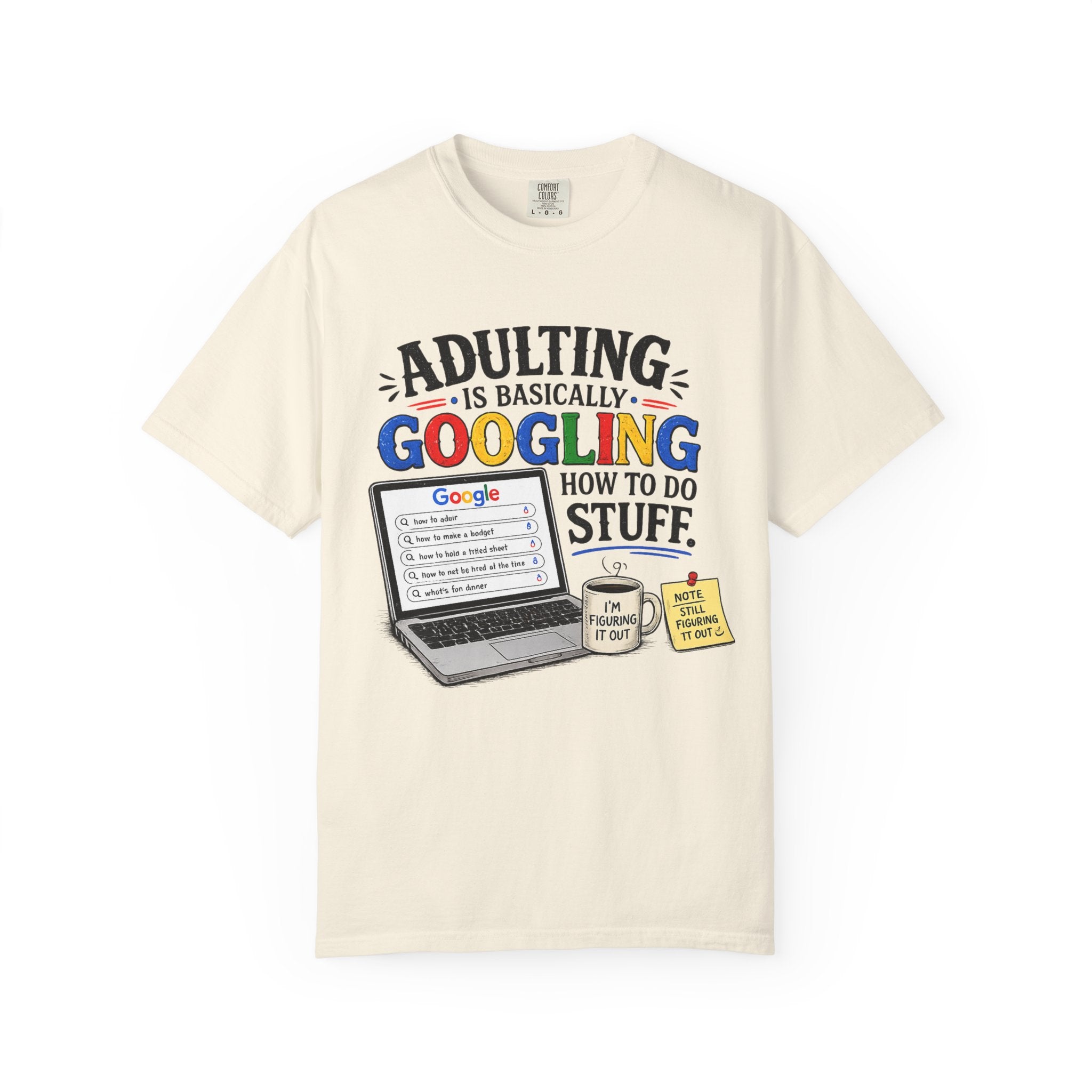 Adulting Is Basically Googling How To Do Stuff | T-shirt