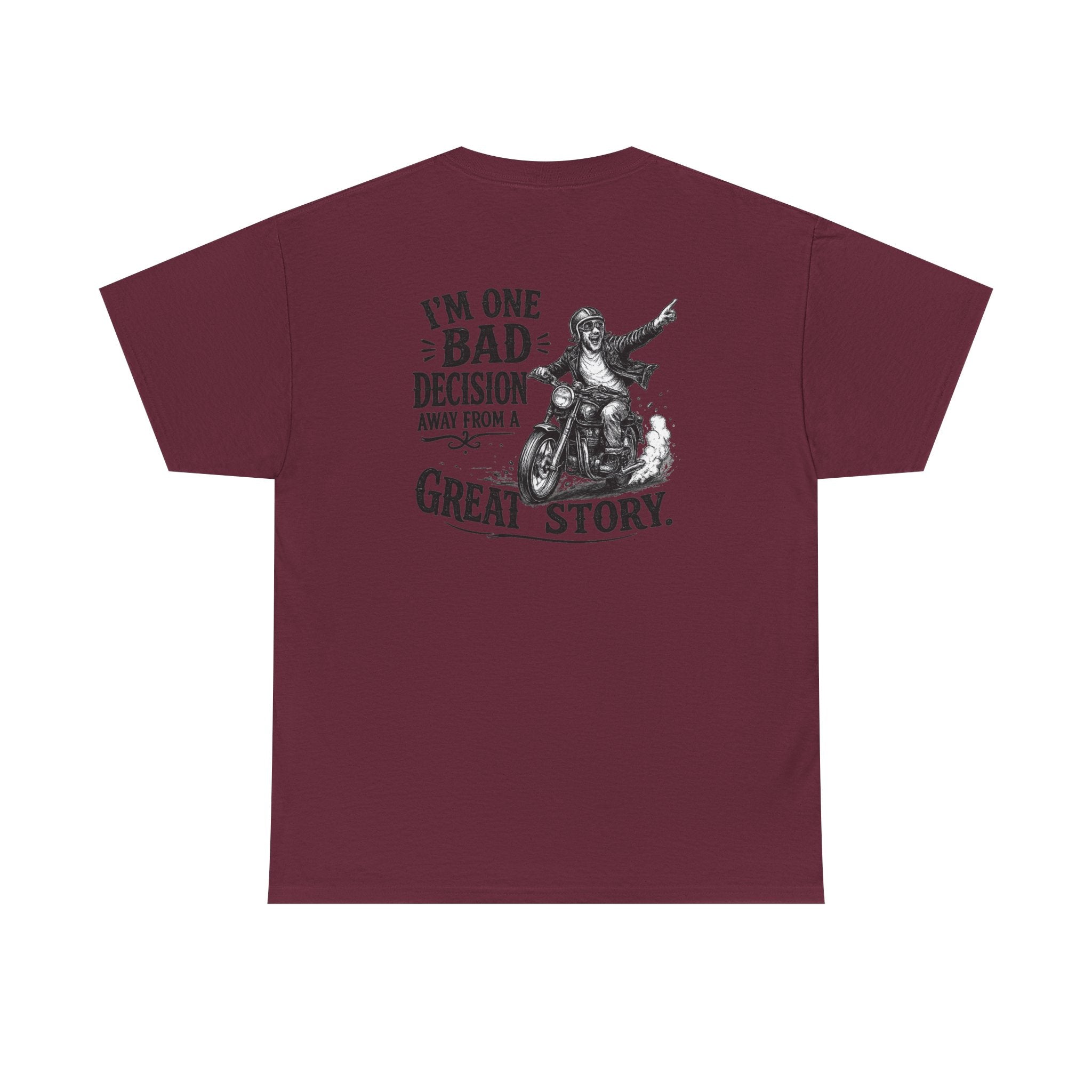 I'm One Bad Decision Away From a Great Story | T-Shirt | Biker Illustration