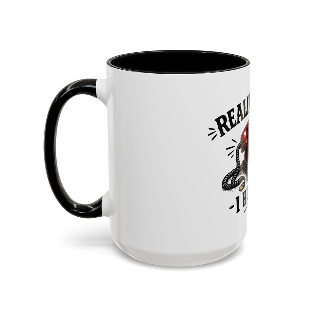 Reality Called - I Hung Up | Coffee Mug | Funny Reality Called Ceramic Accent Mug