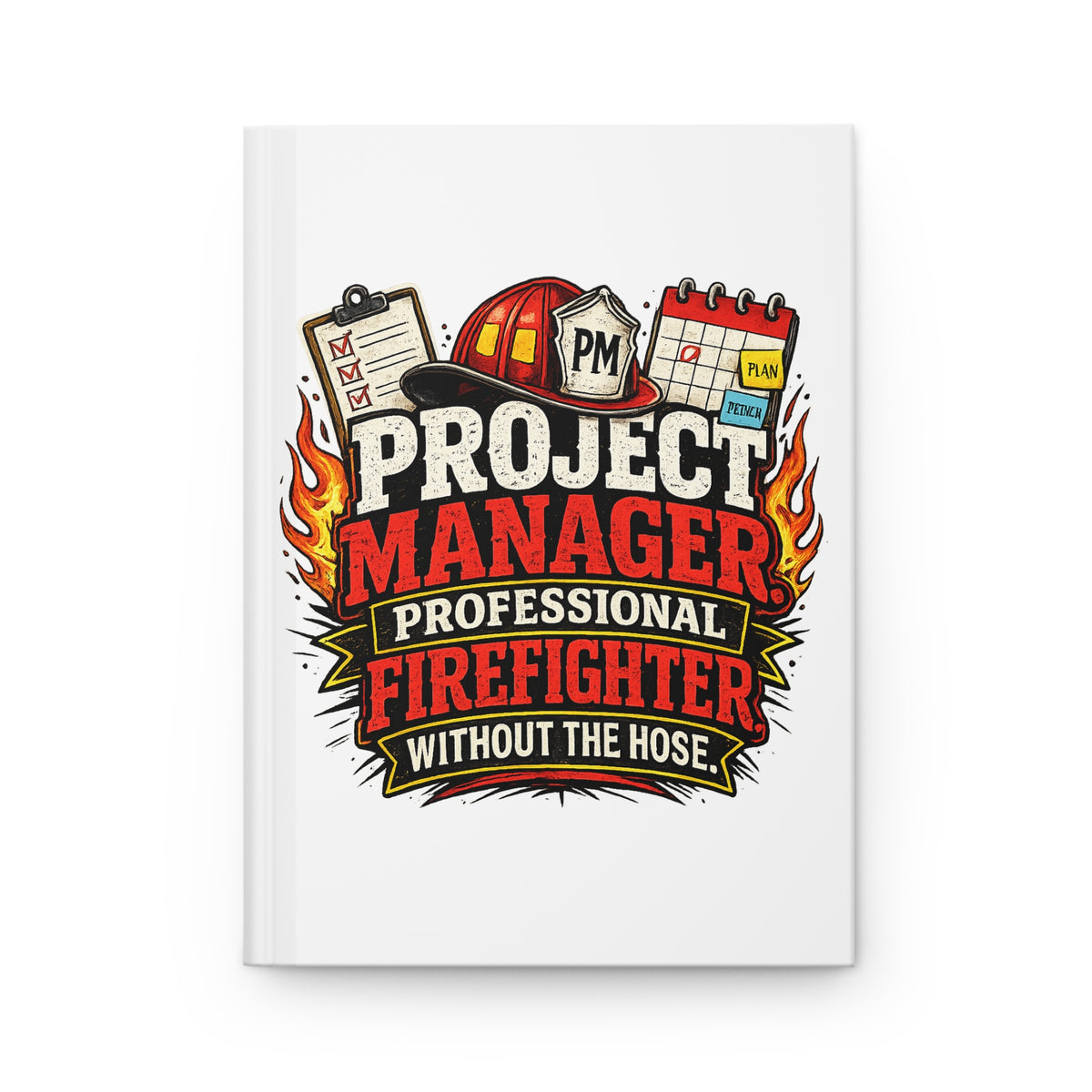 "Professional Firefighter Without the Hose" Journal — Journal | The ClawMark Store