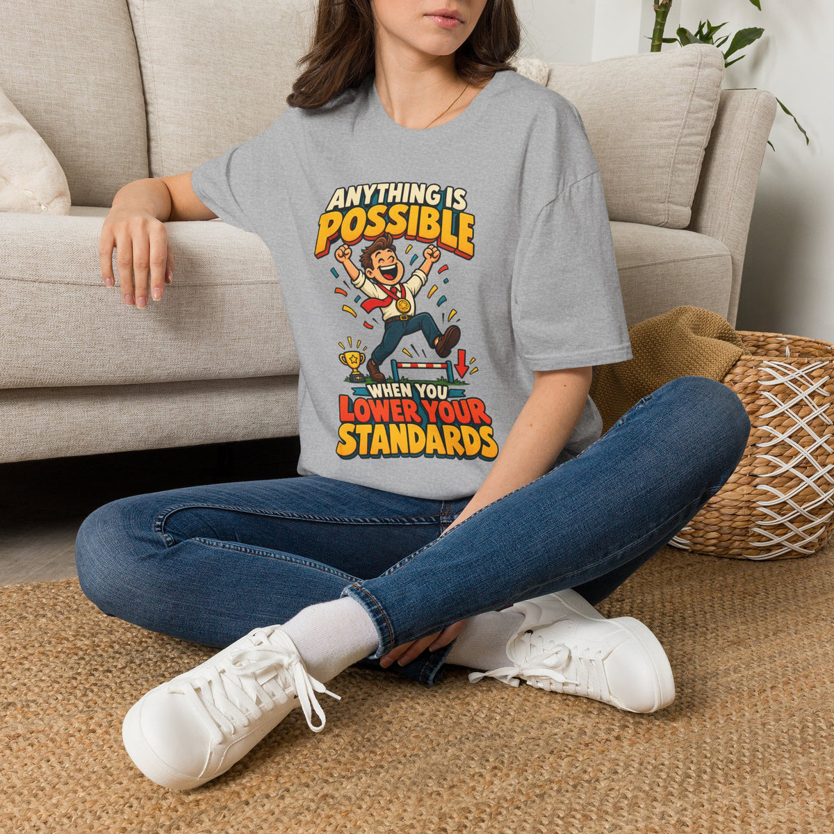 Funny Graphic T-Shirt — "Anything Is Possible When You Lower Your Standards"