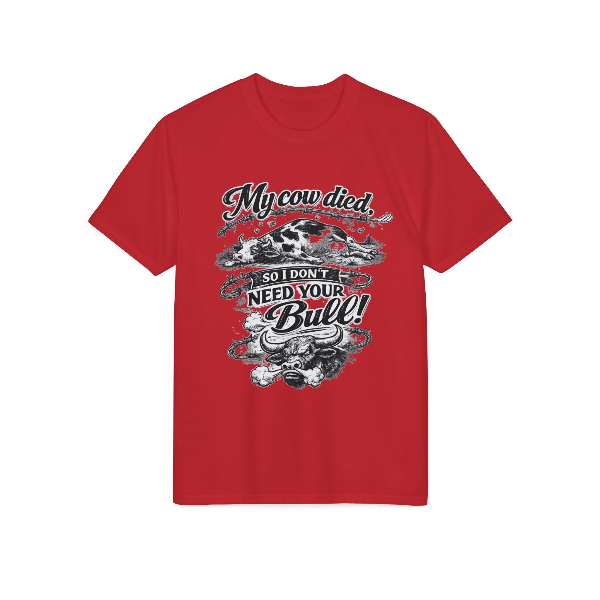My Cow Died So I Don't Need Your Bull | T-Shirt | Cow Farm Graphic