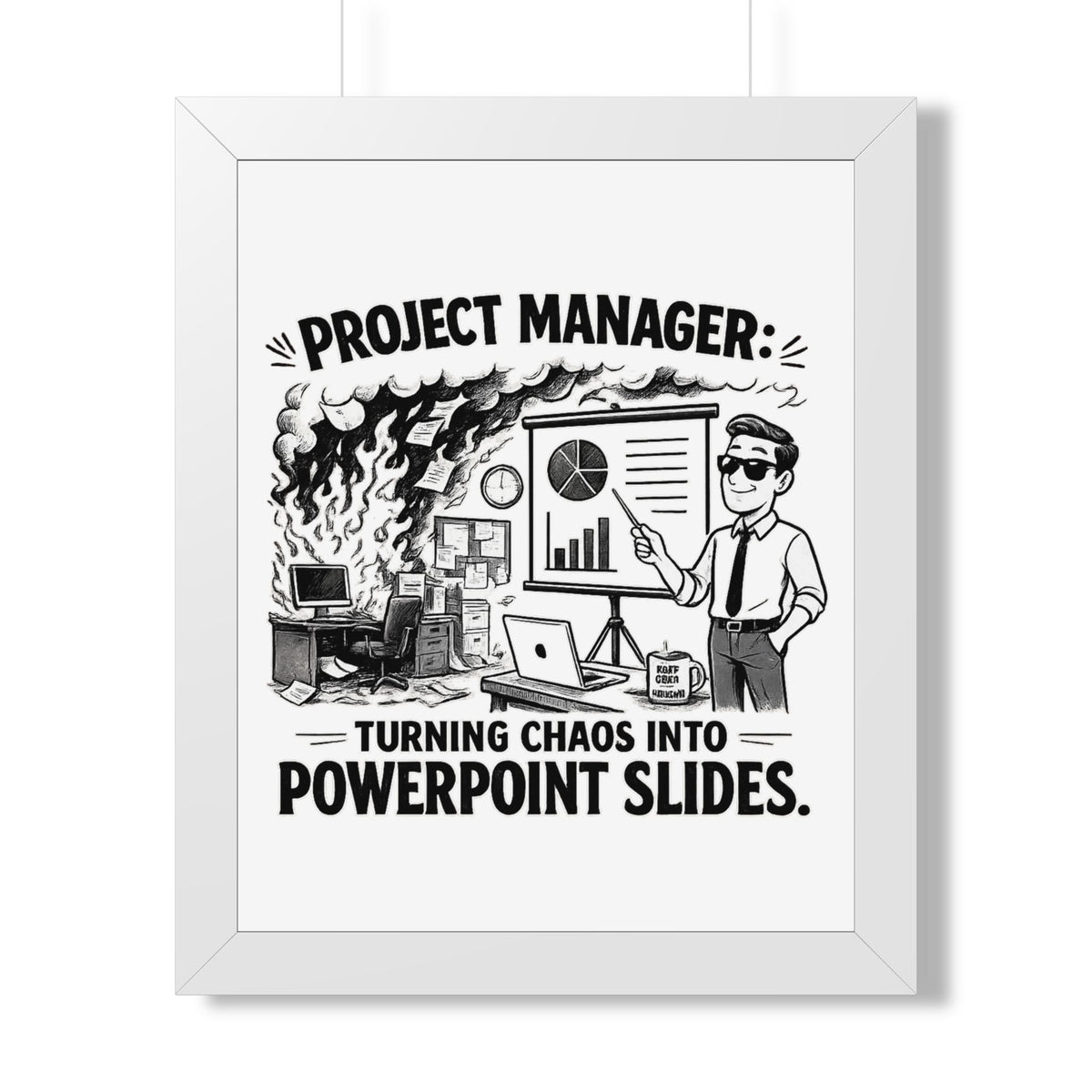 "Turning Chaos Into PowerPoint Slides" Framed Poster — White, 16″ x 20″ | The ClawMark Store