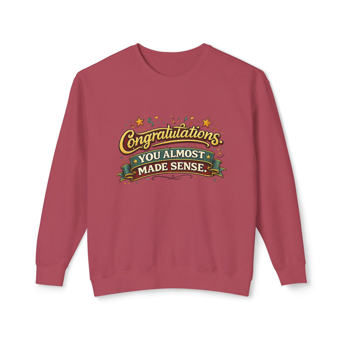 Congratulations You Almost Made Sense Crewneck Sweatshirt — Crimson, S | The ClawMark Store
