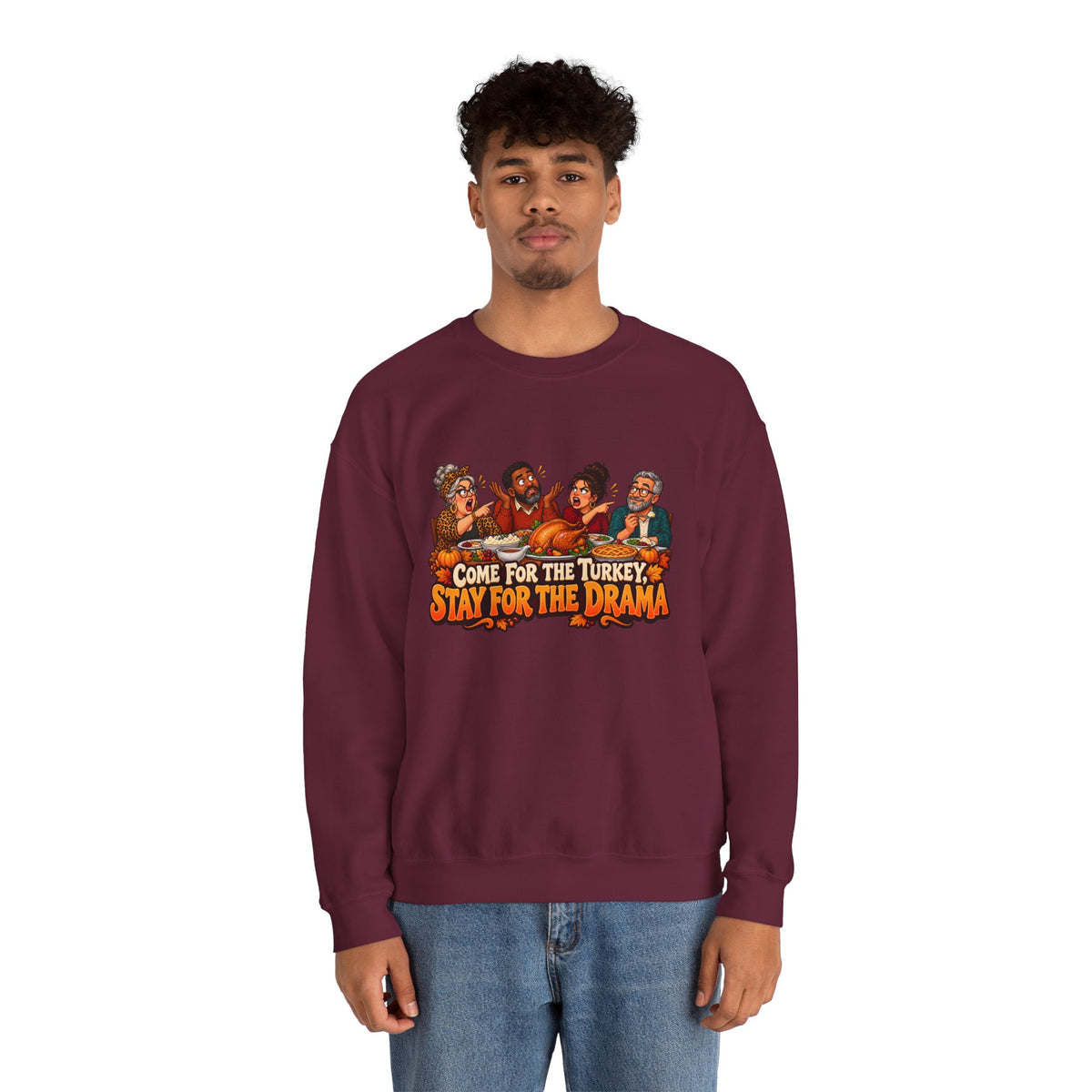 Crewneck Sweatshirt – “Come for the Turkey, Stay for the Drama” Thanksgiving Family Humor