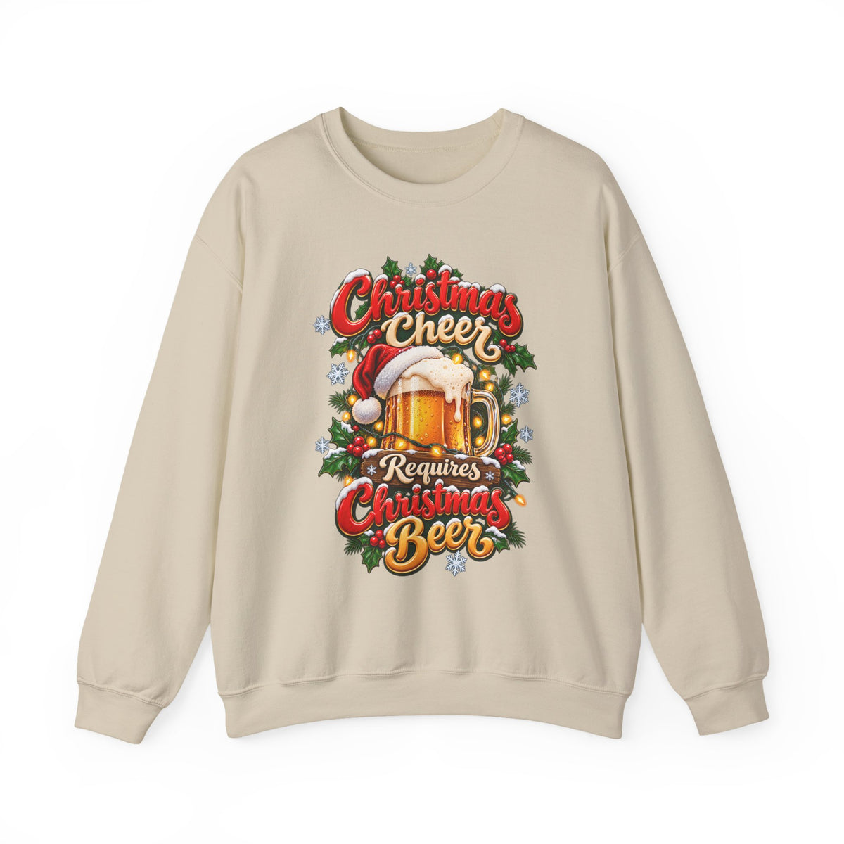 Christmas Beer Crewneck Sweatshirt — "Christmas Cheer Requires Christmas Beer" Holiday Sweater