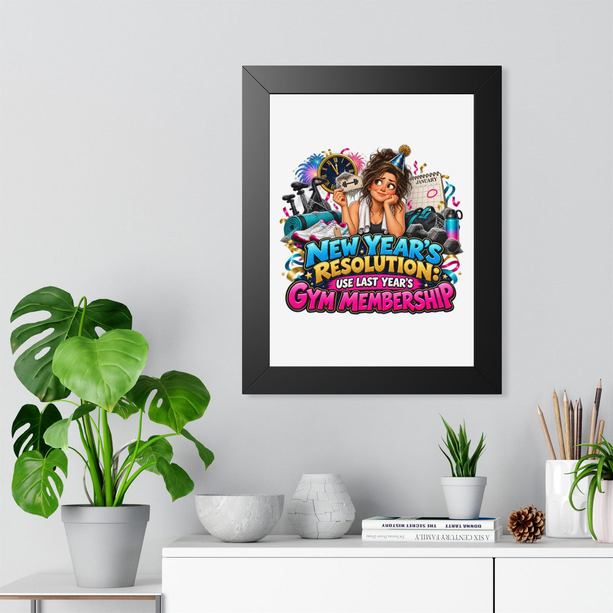 New Year's Resolution Framed Poster — "Use Last Year’s Gym Membership"