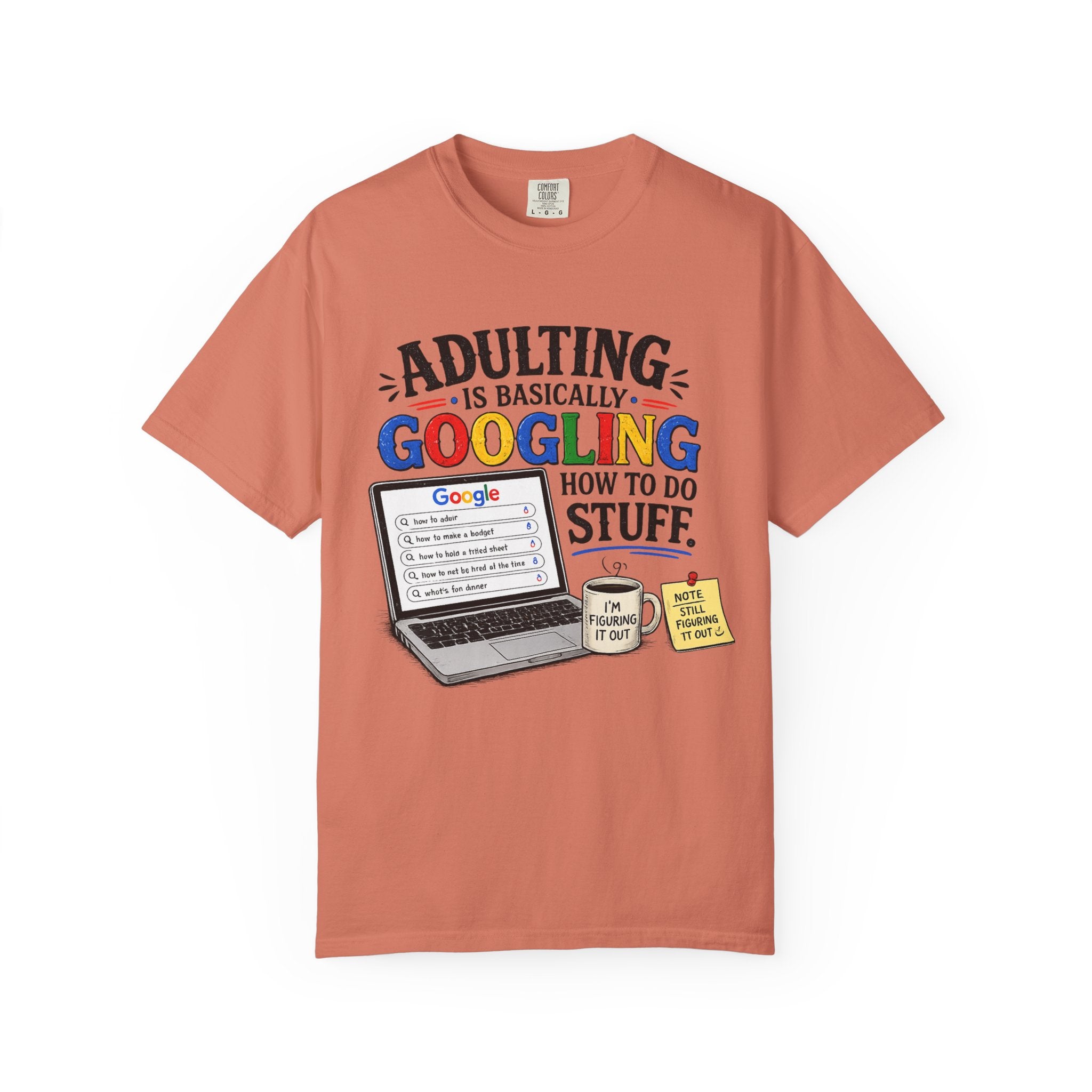 Adulting Is Basically Googling How To Do Stuff | T-shirt
