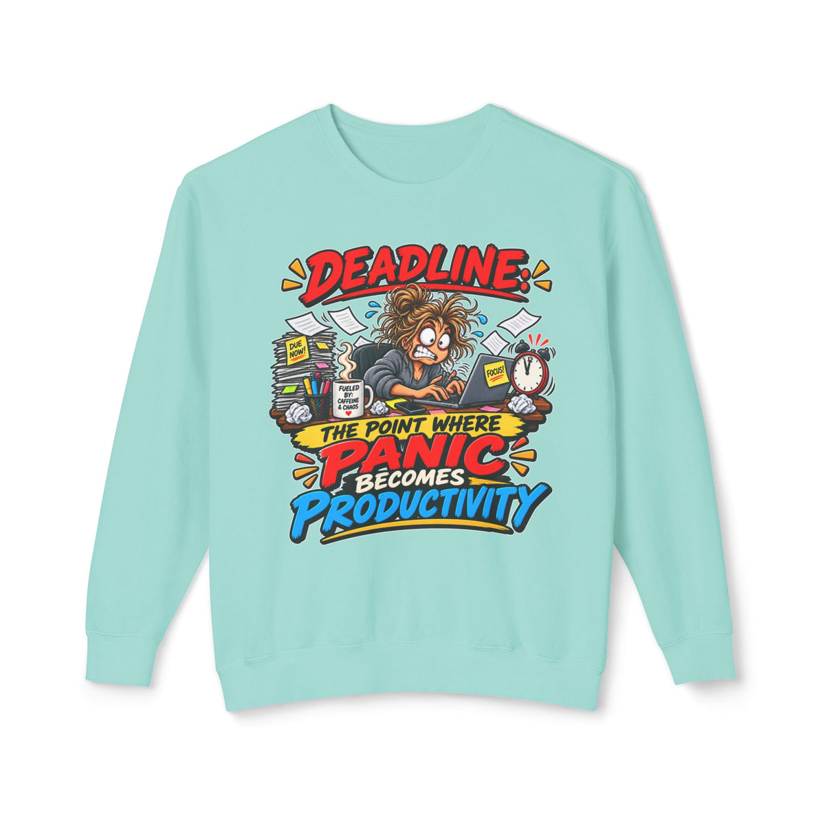 "Deadline: The Point Where Panic Becomes Productivity" Sweatshirt