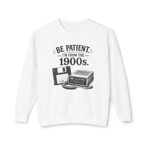 "Be Patient I'm From the 1900s" — Crewneck Sweatshirt — White, S | The ClawMark Store